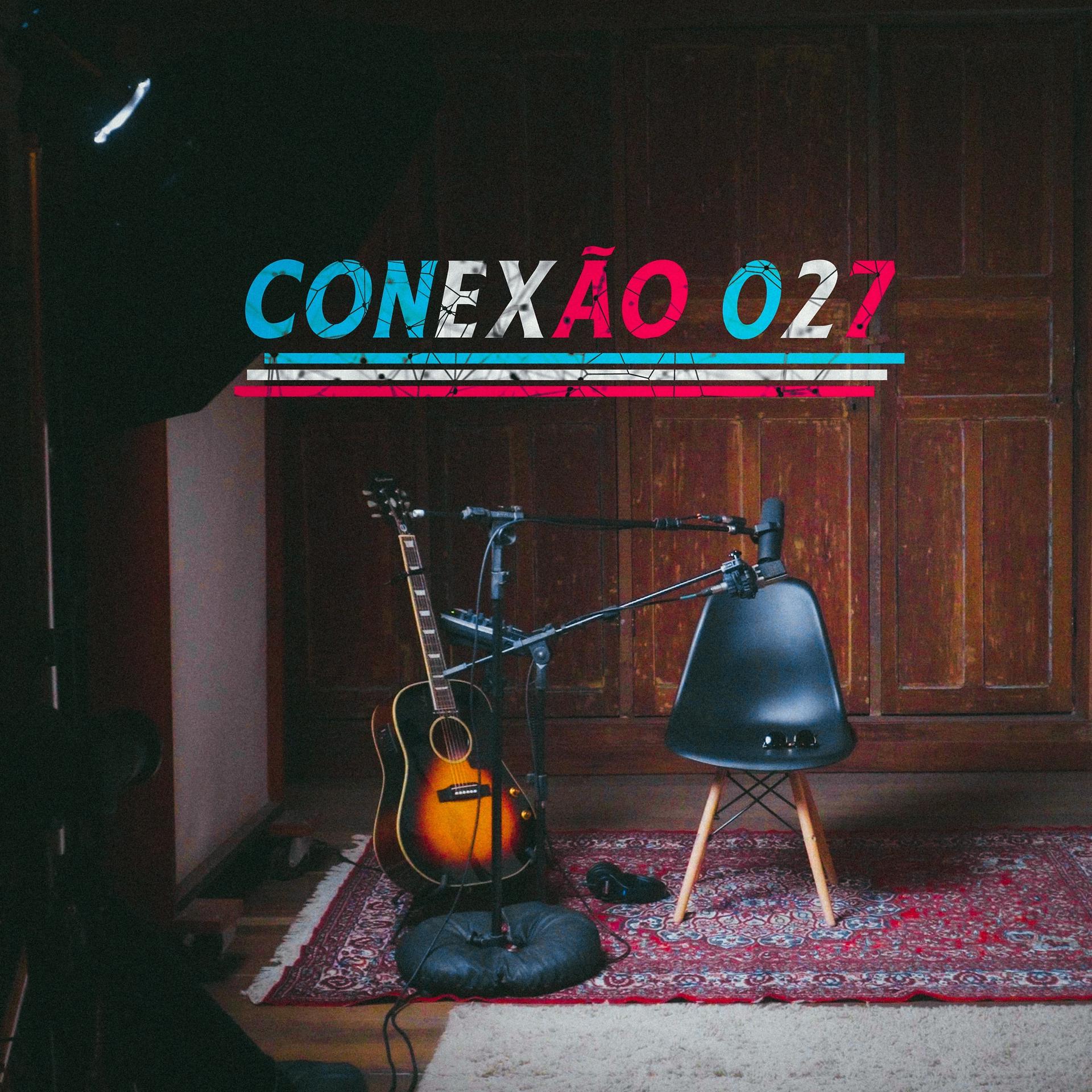 Постер альбома Conexão 027