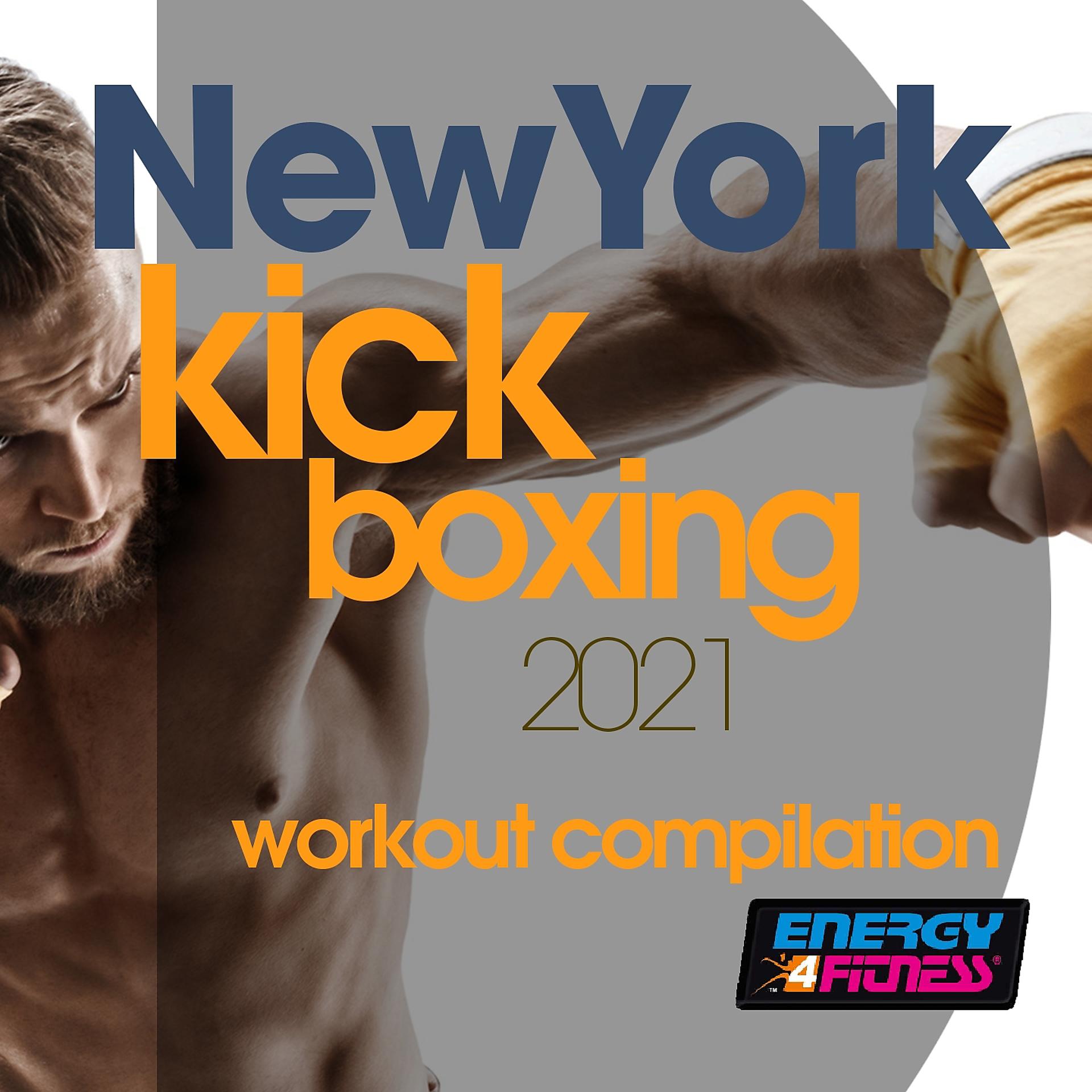 Постер альбома New York Kick Boxing 2021 Workout Compilation 140 Bpm / 32 Count
