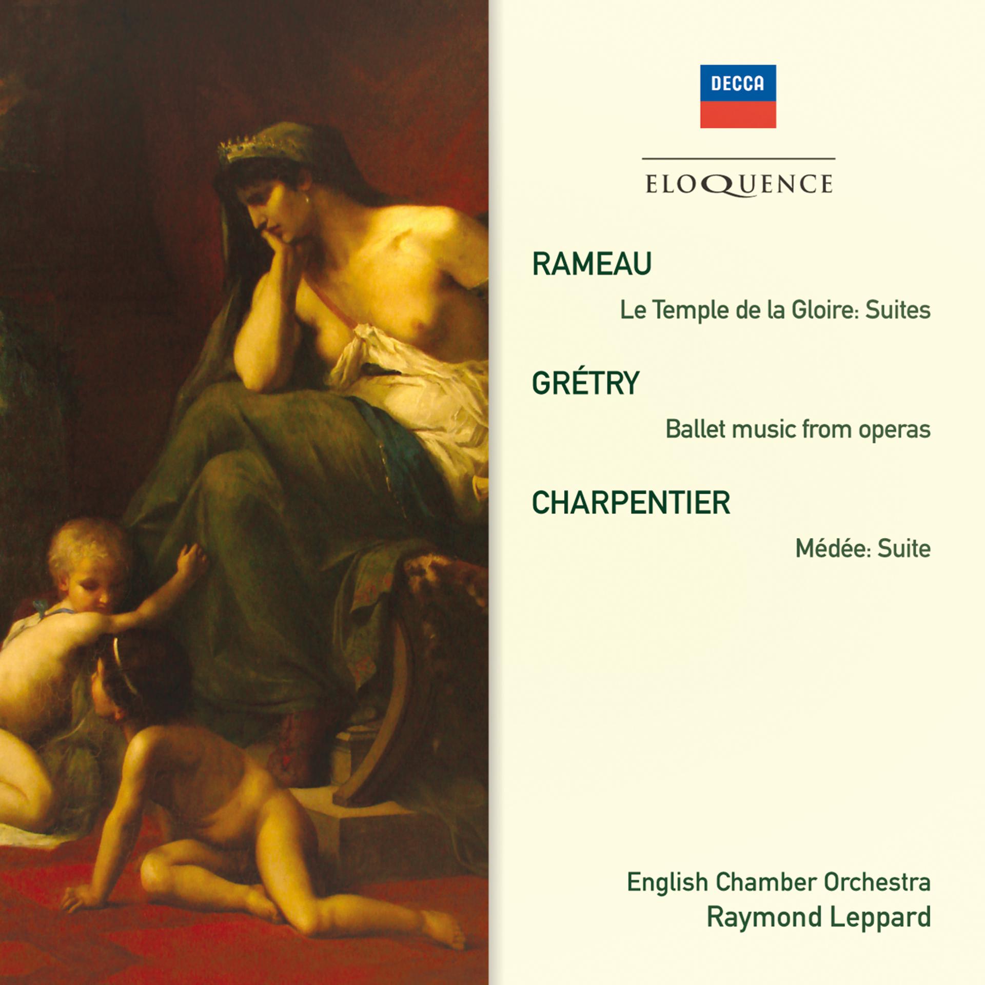 Постер альбома Rameau: Le Temple de la Gloire Suites; Grétry: Ballet Music From Operas; Charpentier: Medée Suite