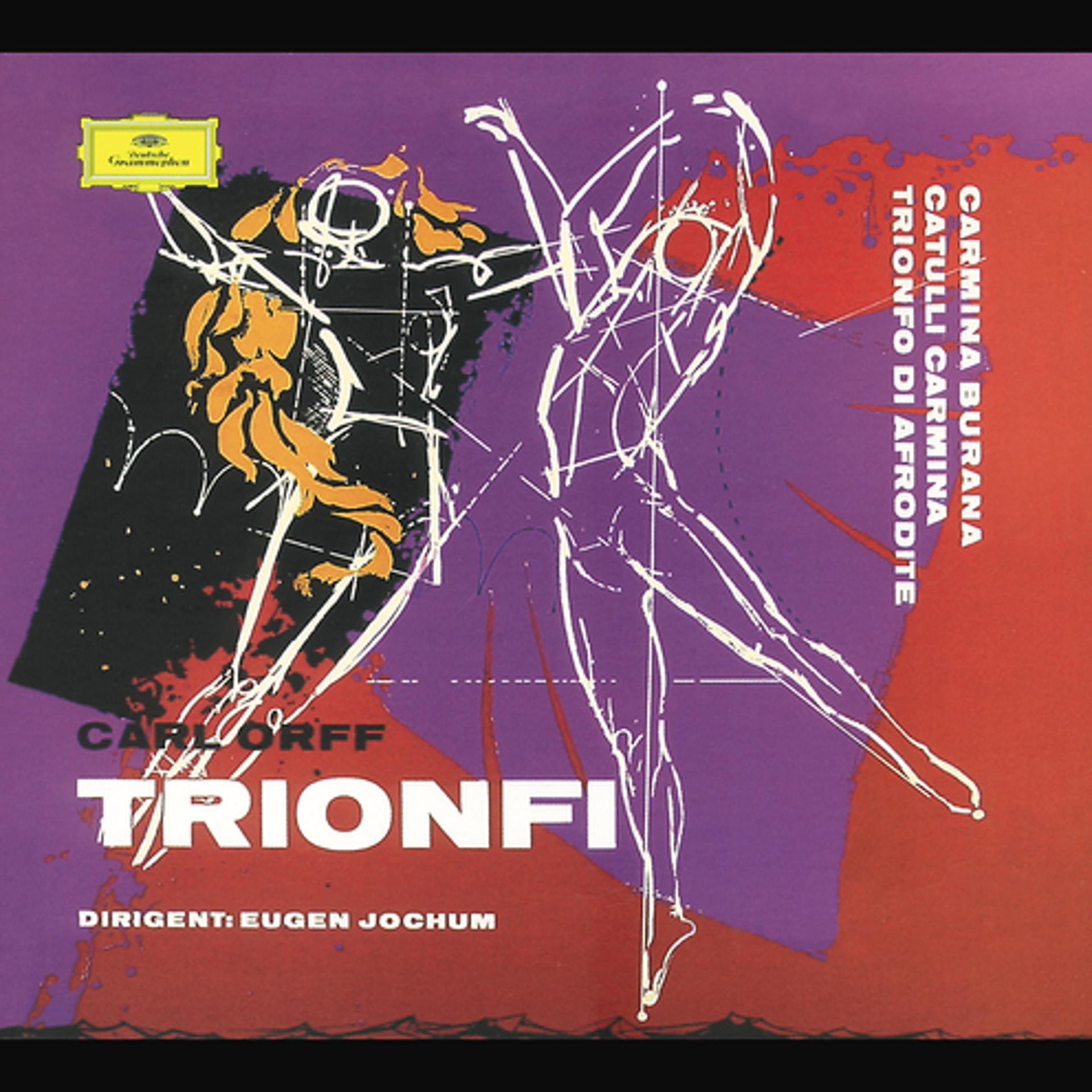 Постер альбома Orff: Carmina burana; Catulli Carmina; Trionfo d'Afrodite