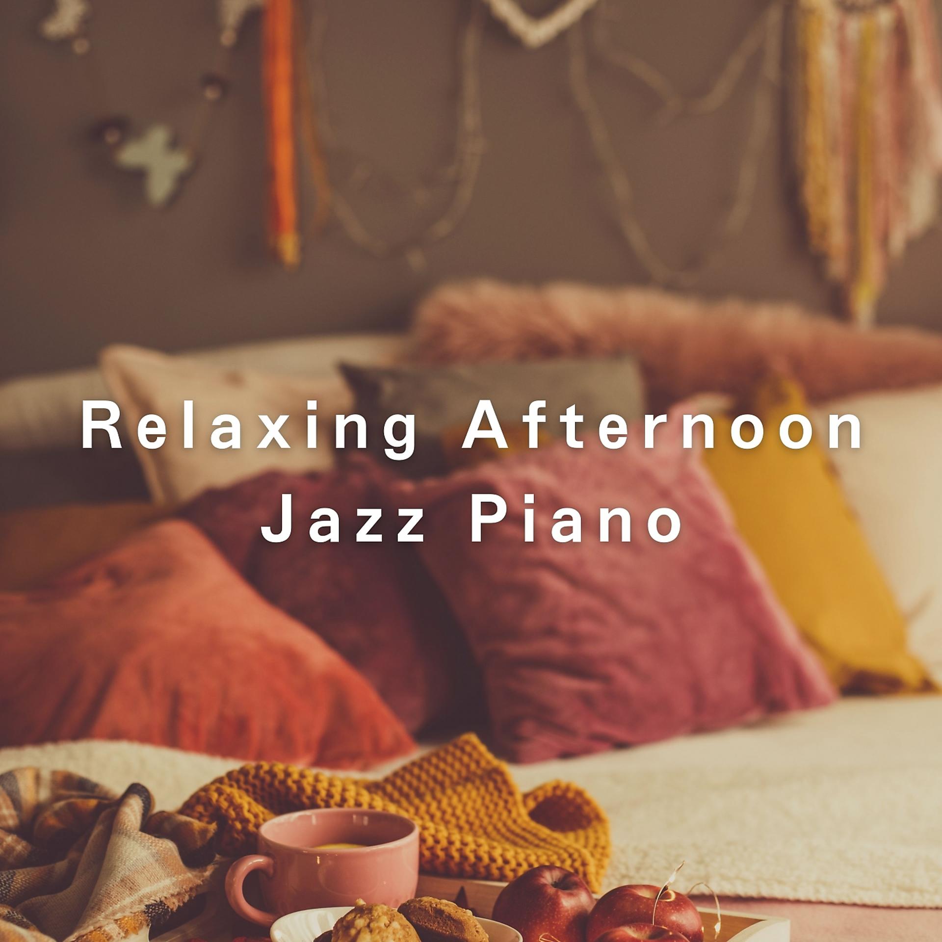 Постер альбома Relaxing Afternoon Jazz Piano