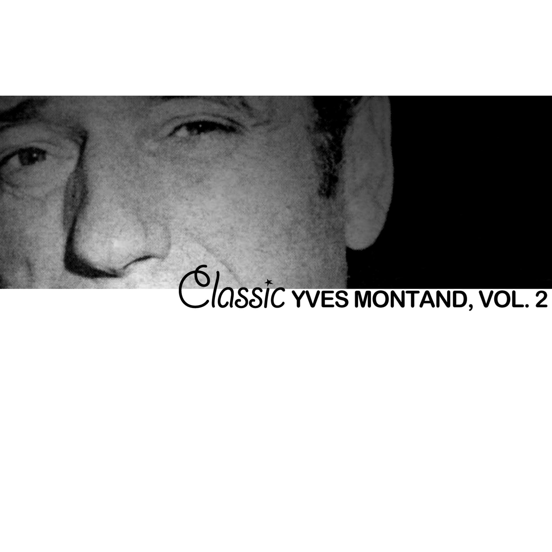Постер альбома Classic Yves Montand, Vol. 2