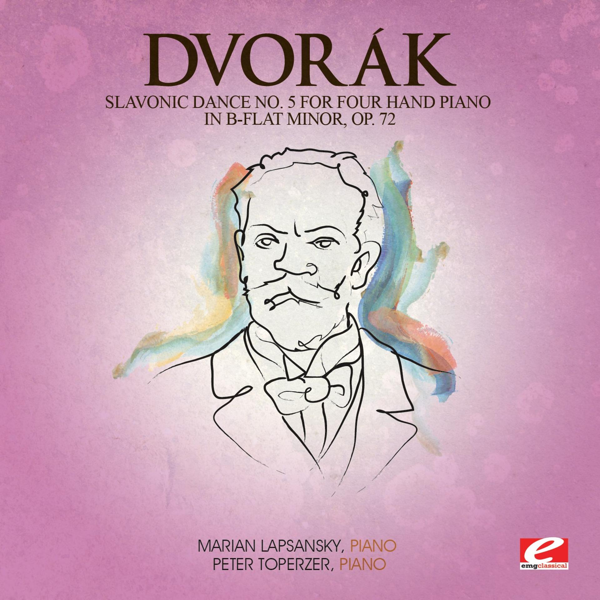 Постер альбома Dvorák: Slavonic Dance No. 5 for Four Hand Piano in B-Flat Minor, Op. 72 (Digitally Remastered)