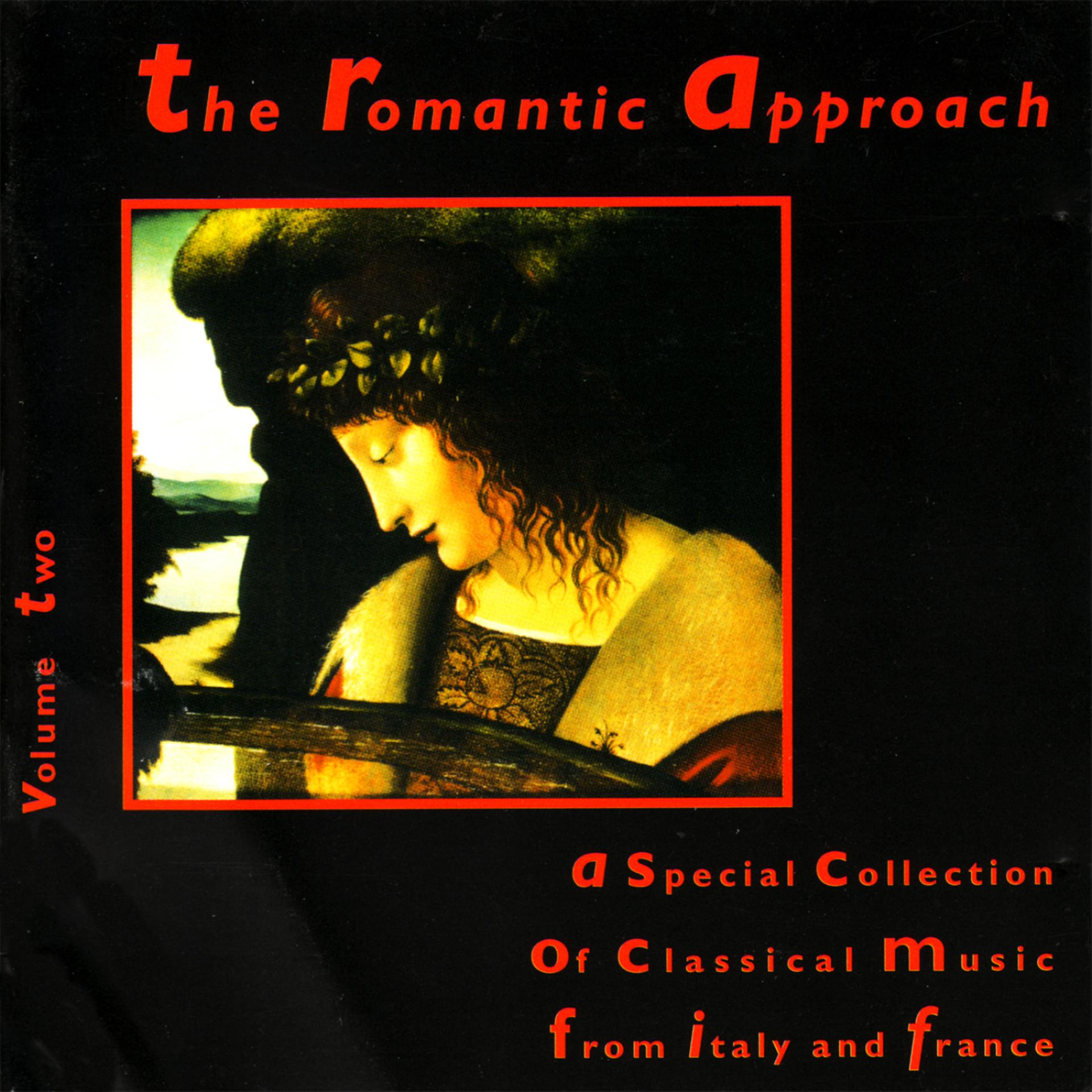 Постер альбома The Romantic Approach, Vol. 2: A Special Collection of Classical Music from Italy and France