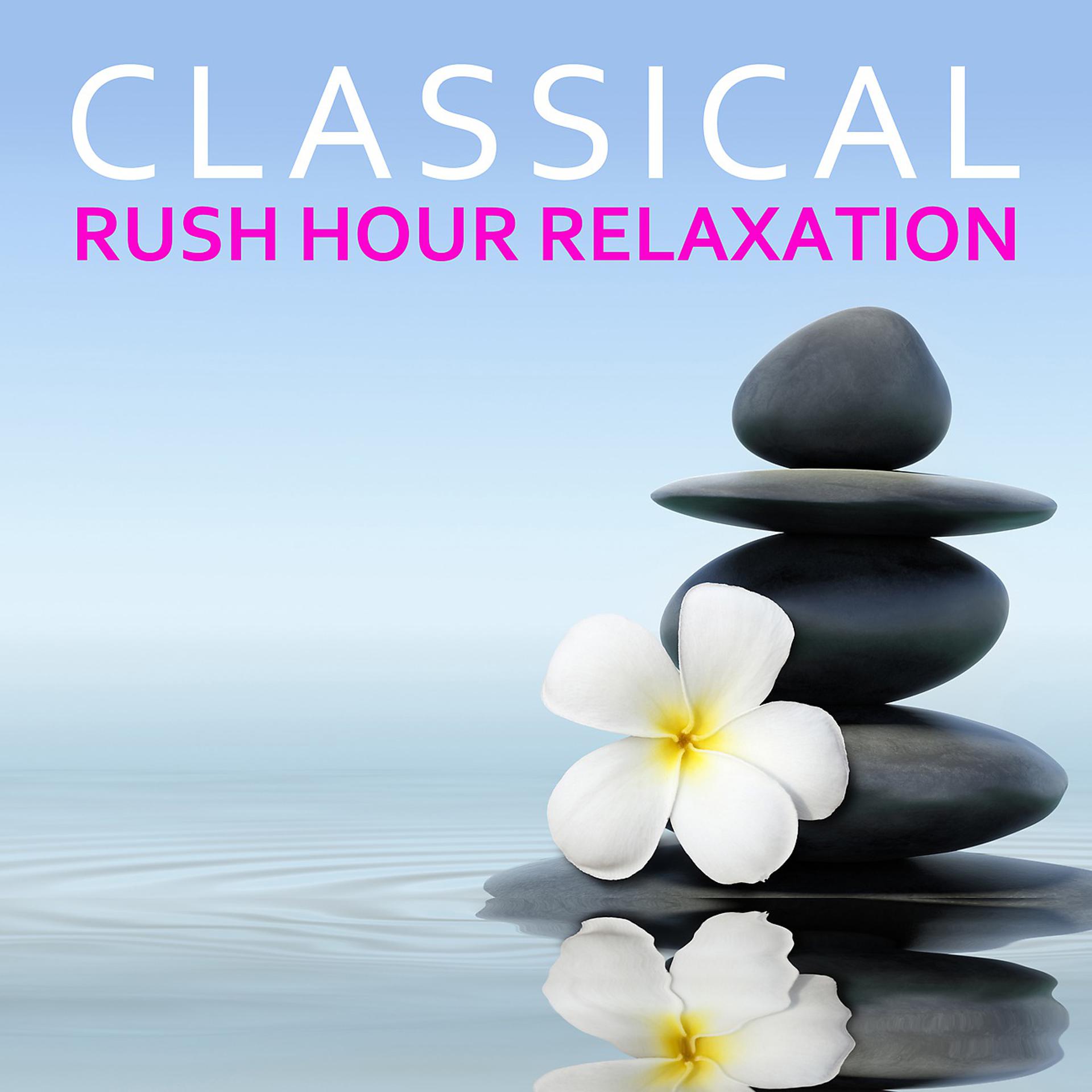 Постер альбома Classical Rush Hour Relaxation