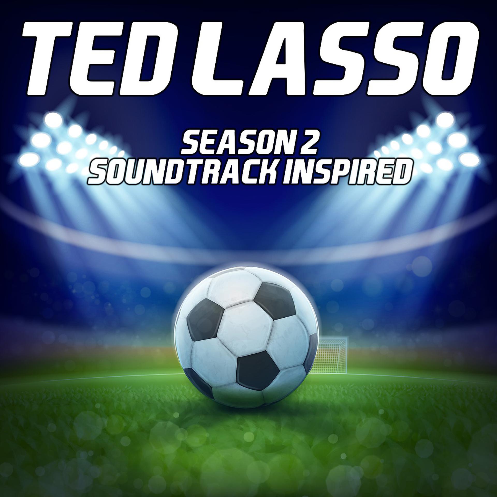 Постер альбома Ted Lasso Soundtrack (Season 2 Inspired)