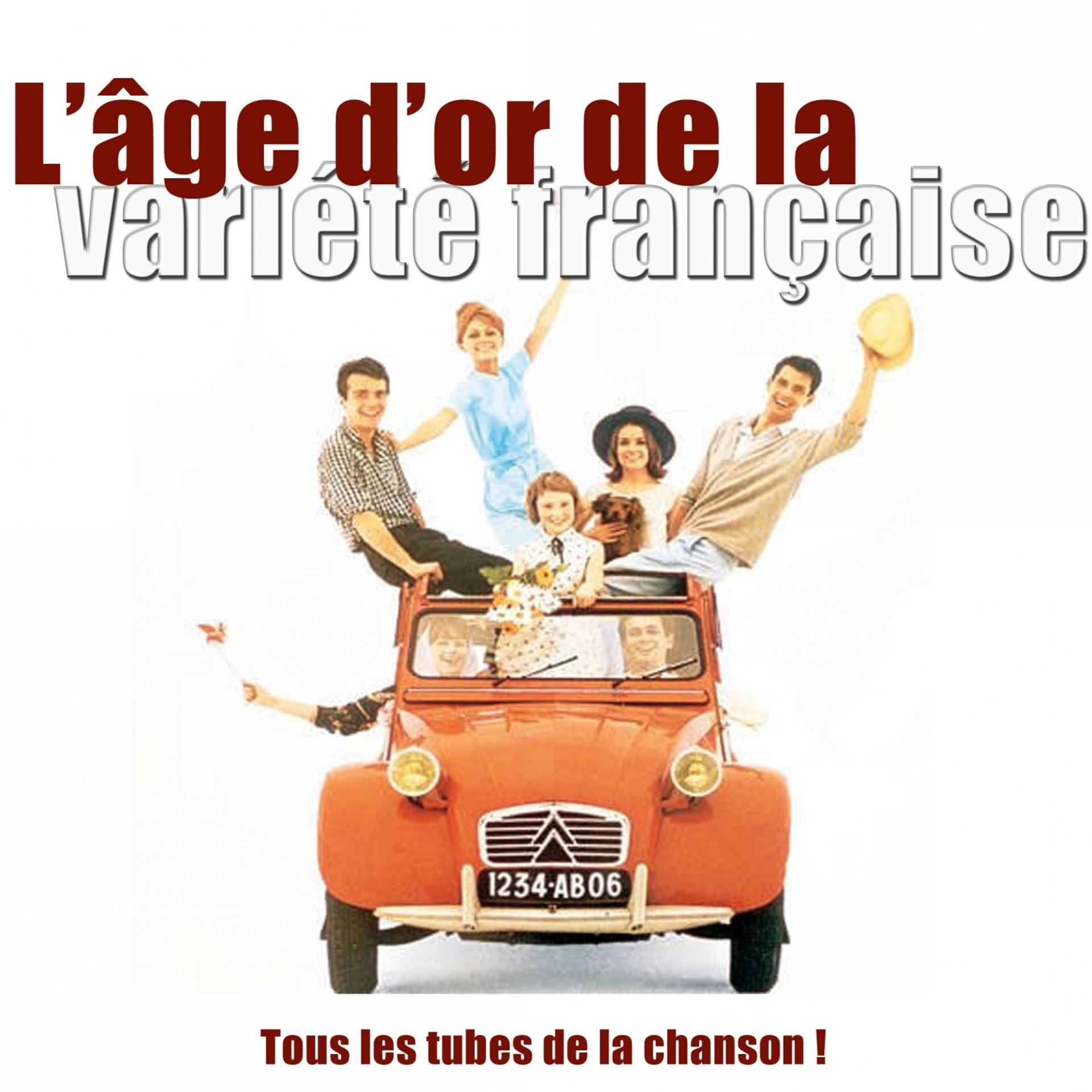 Постер альбома L'âge d'or de la variété française (Tous les tubes de la chanson !)