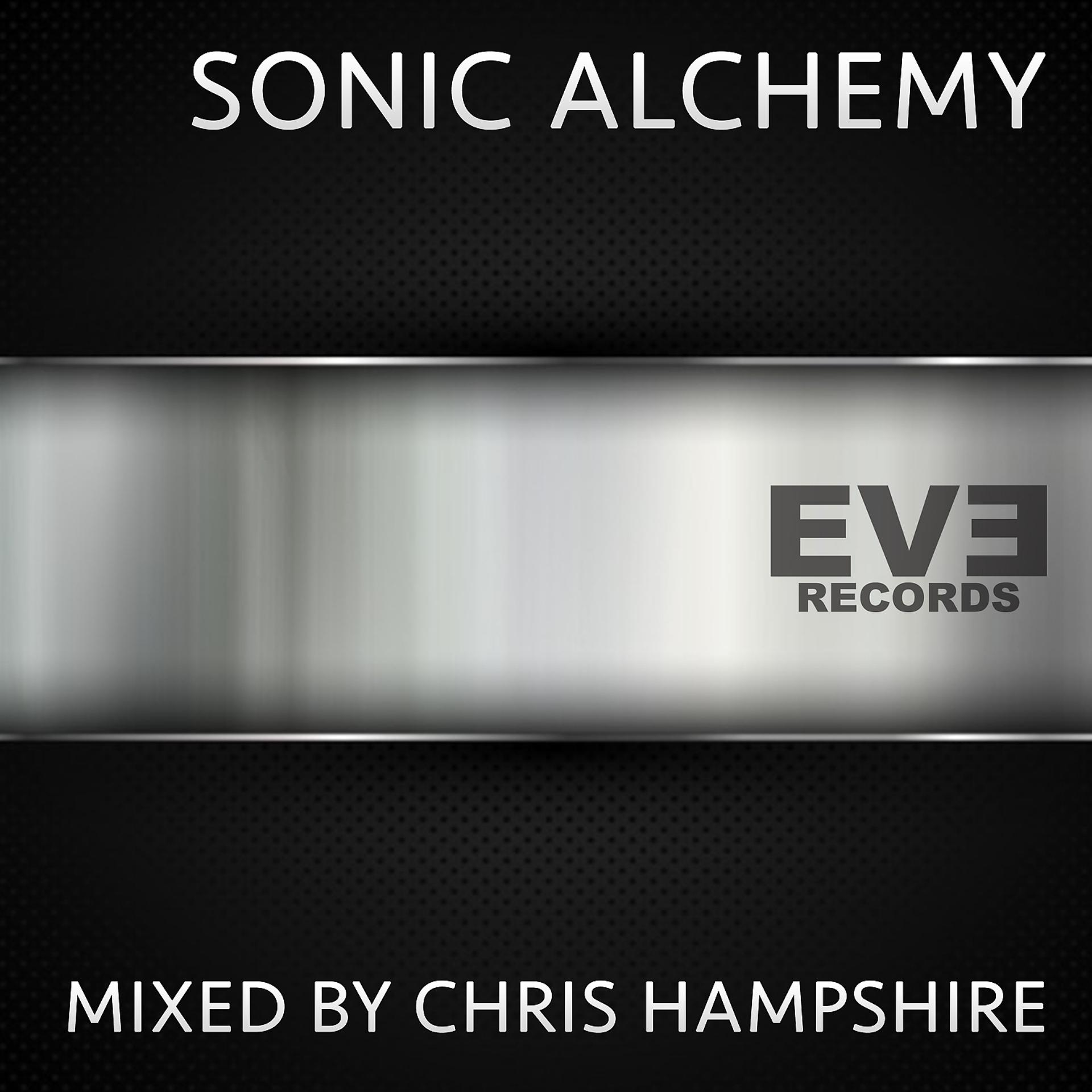 Постер альбома Sonic Alchemy (Mixed by Chris Hampshire)
