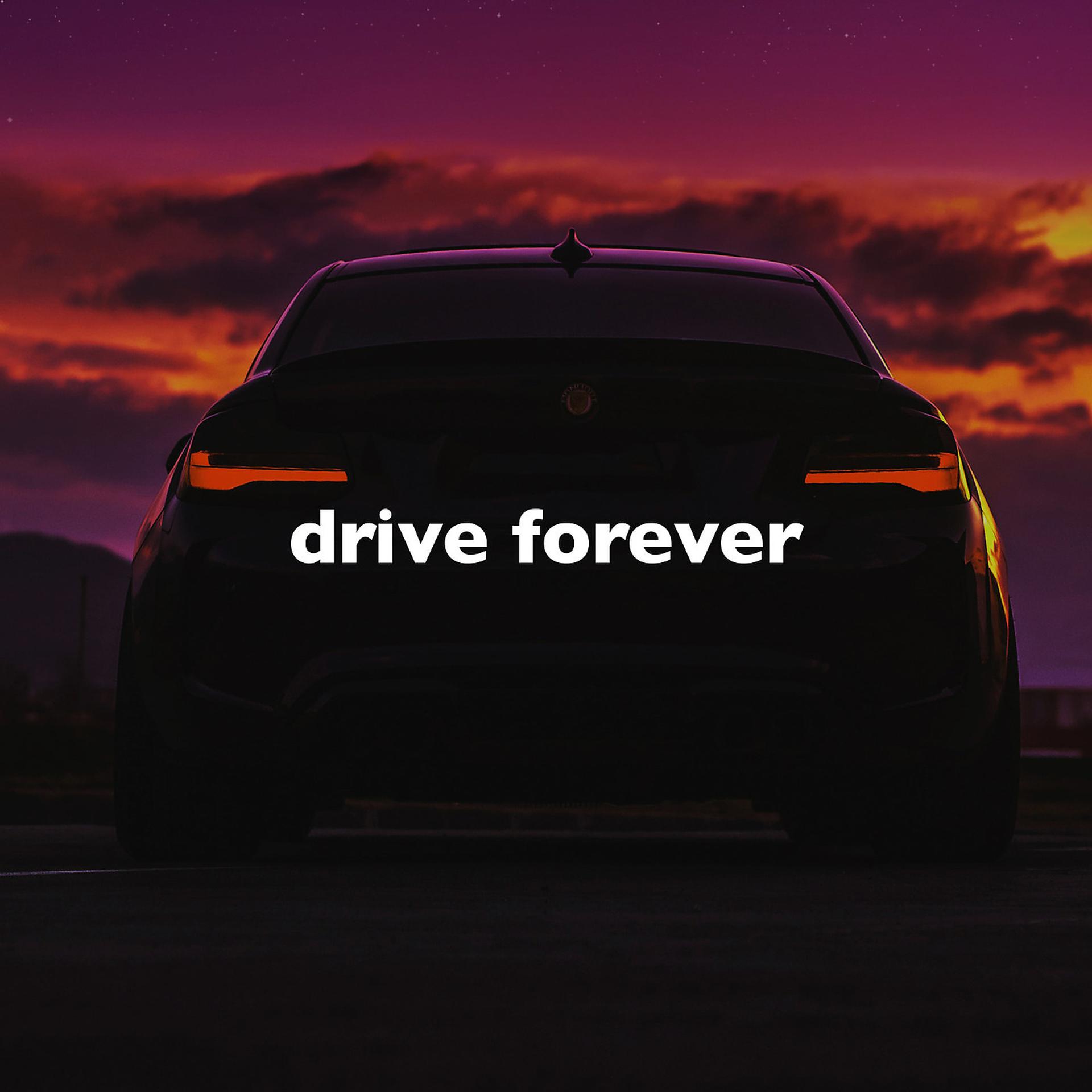 Постер альбома Drive Forever (Your Body, Slowed + Reverb)