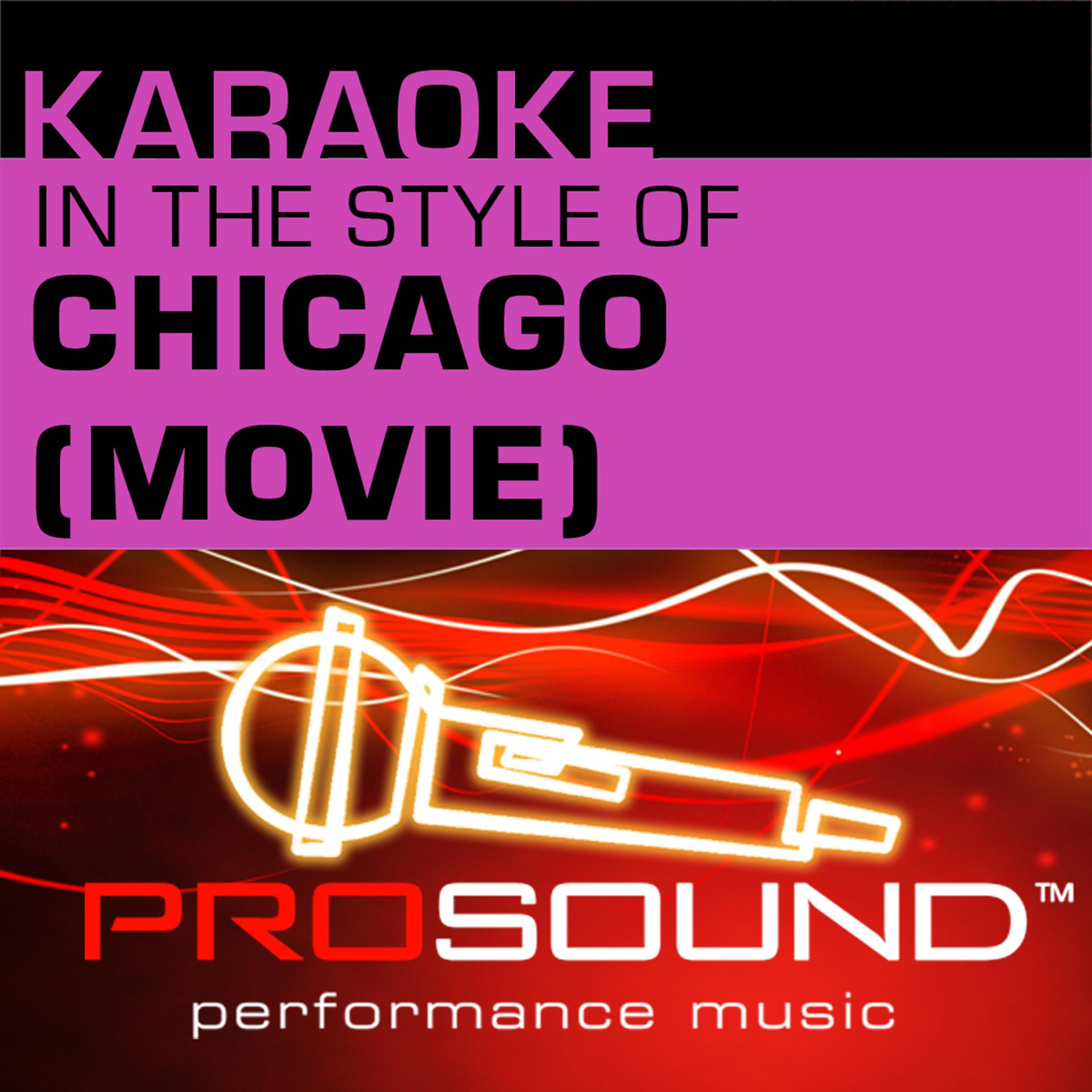 Постер альбома Karaoke - In the Style of Chicago (Movie) (Professional Performance Tracks)