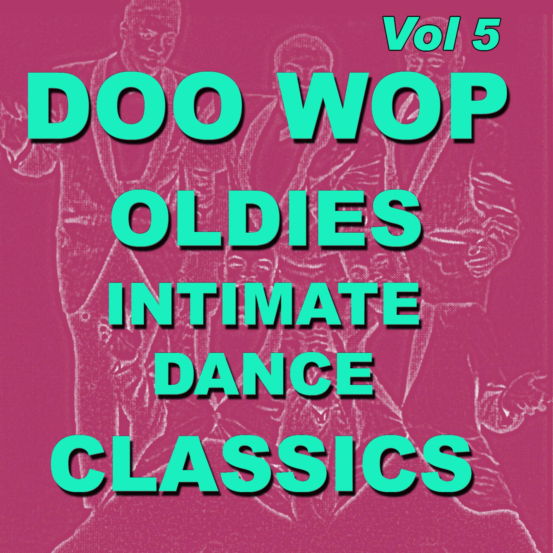 Постер альбома Doo Wop Oldies Intimate Dance Classics, Vol. 5