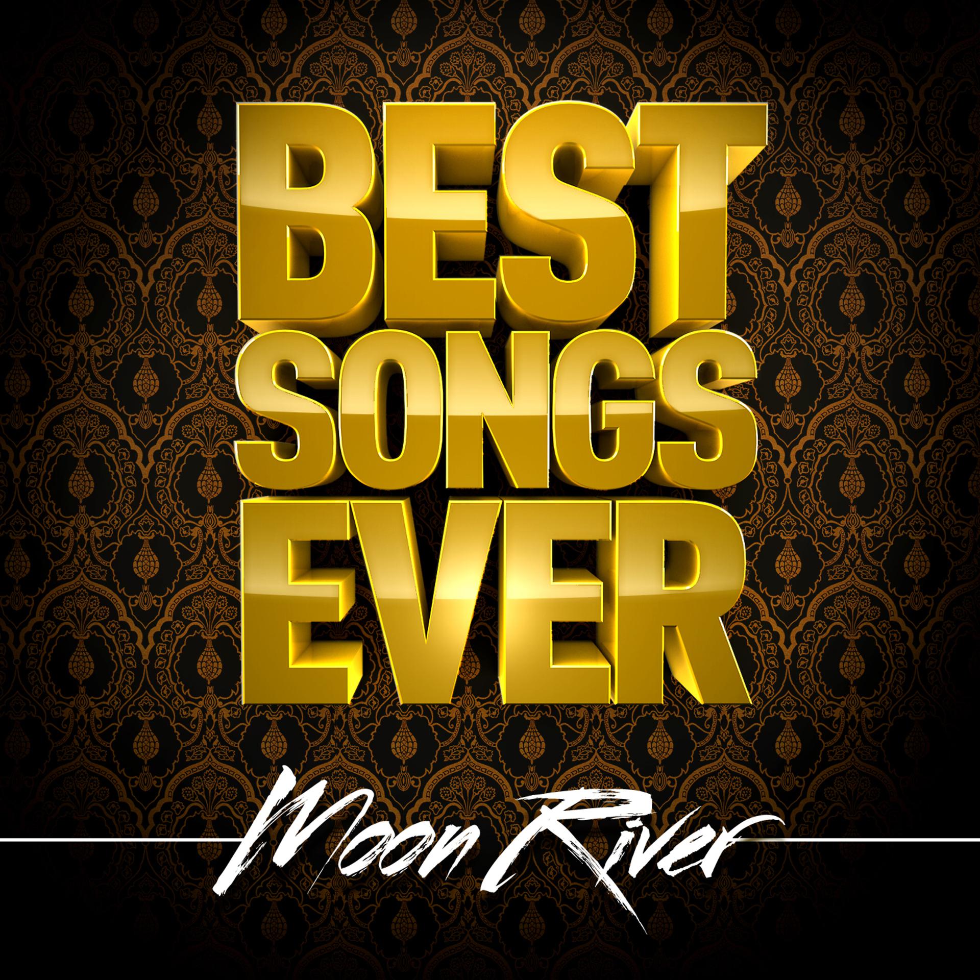 Постер альбома Best Songs Ever: Moon River