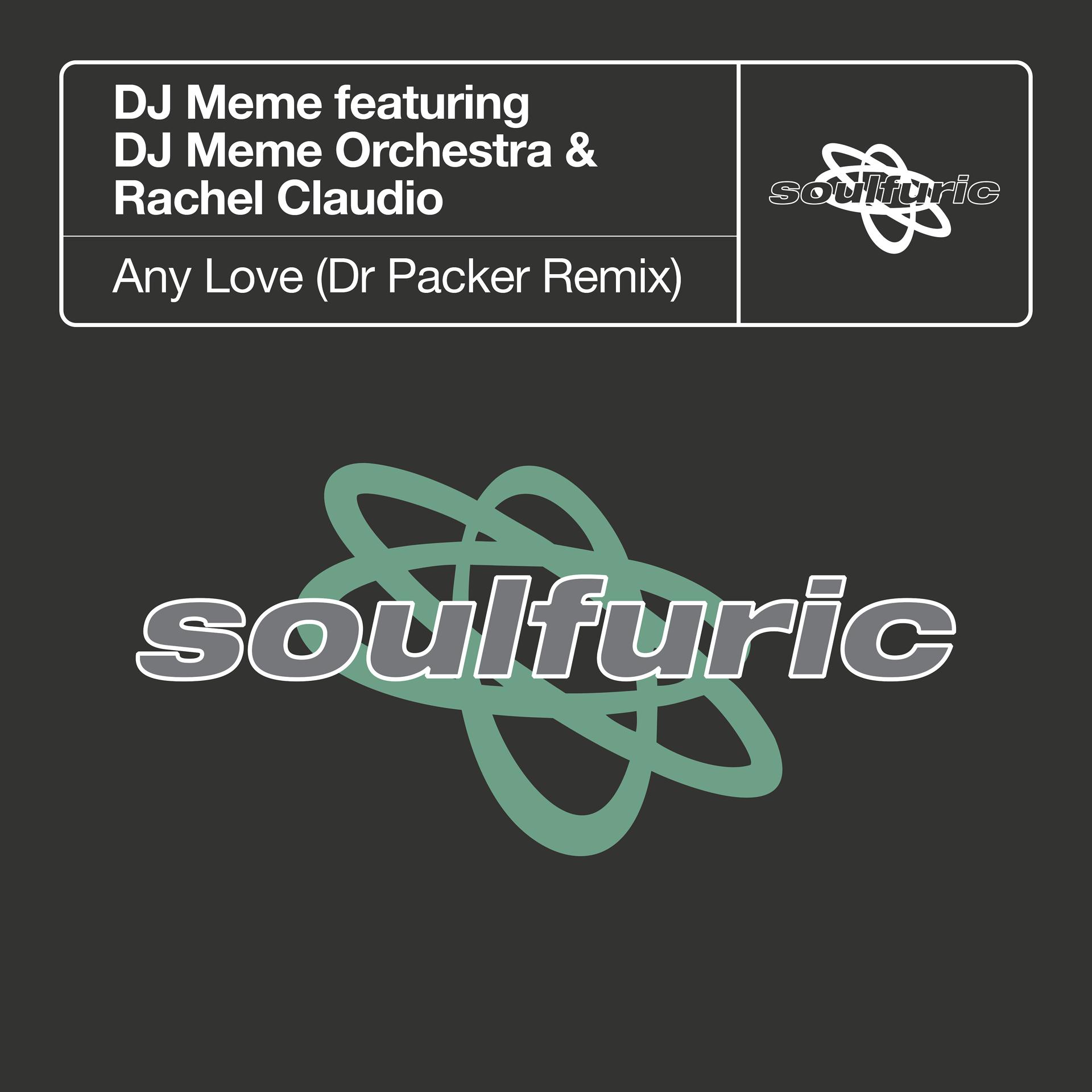 Постер альбома Any Love (feat. DJ Meme Orchestra & Rachel Claudio) [Dr Packer Remix]