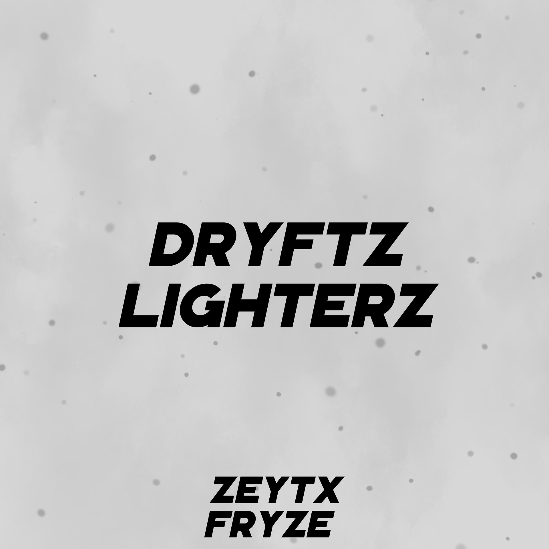 Постер альбома Dryftzlighterz