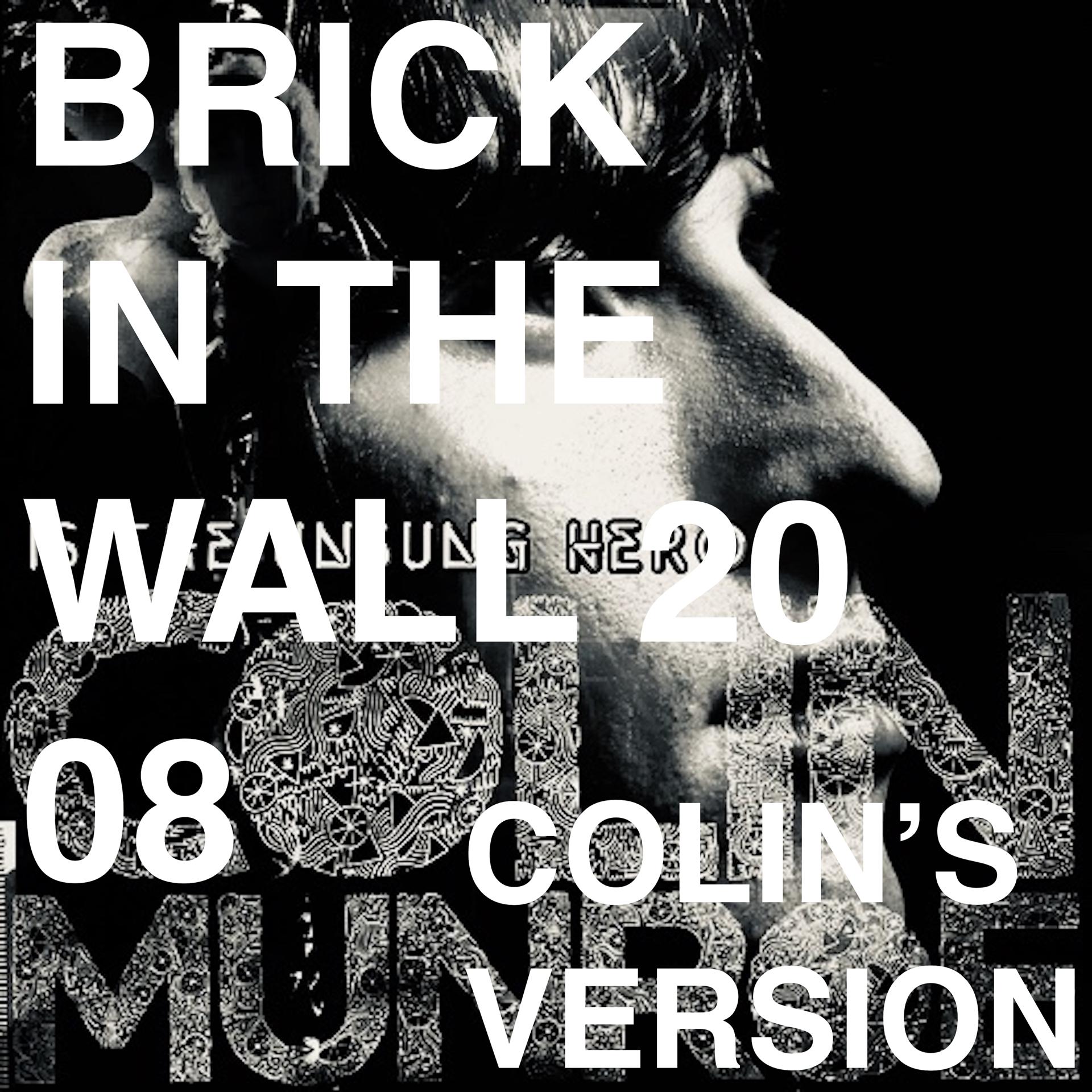 Постер альбома Brick in the Wall 2008 (Colin's Version)