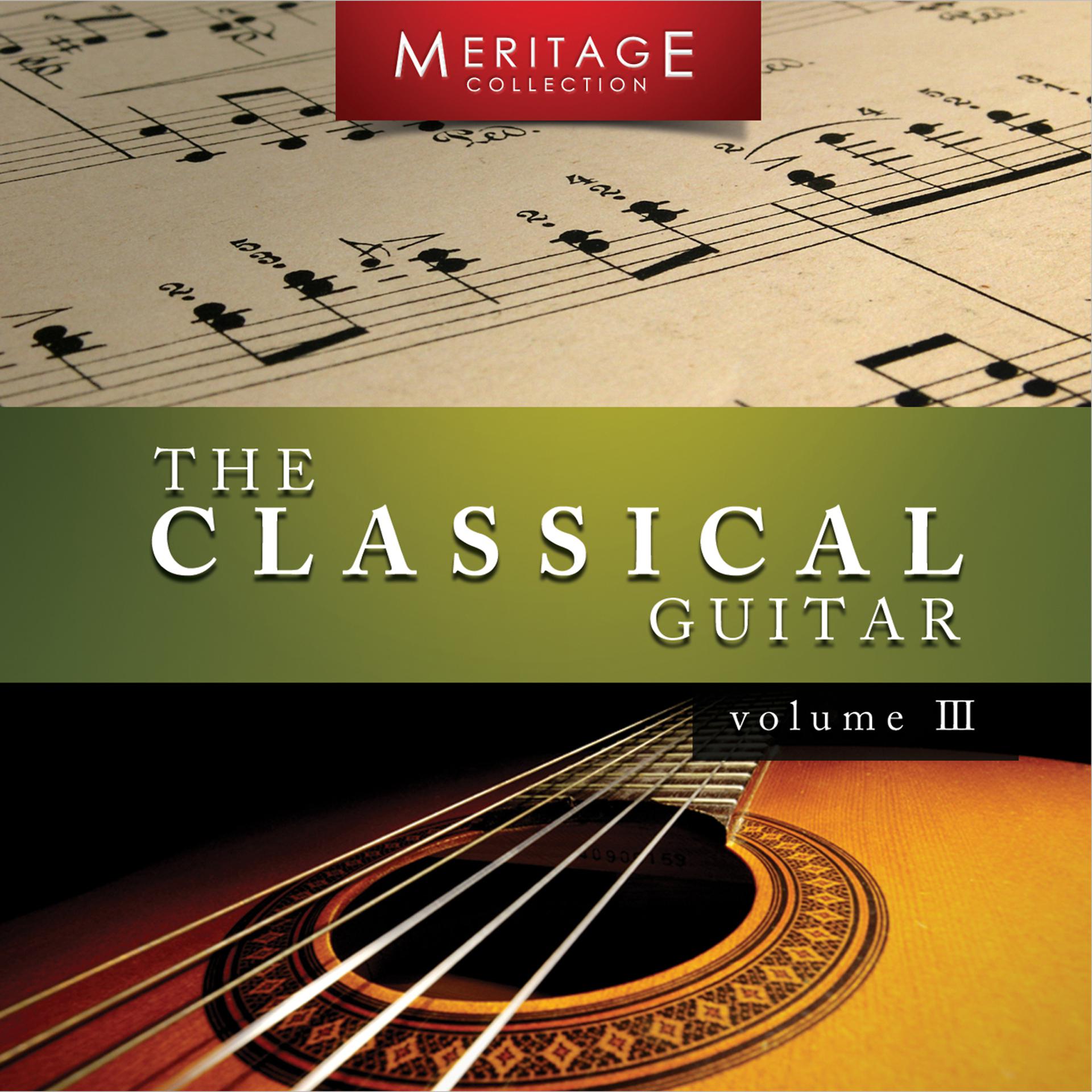 Постер альбома Meritage Guitar: The Classical Guitar, Vol. 3