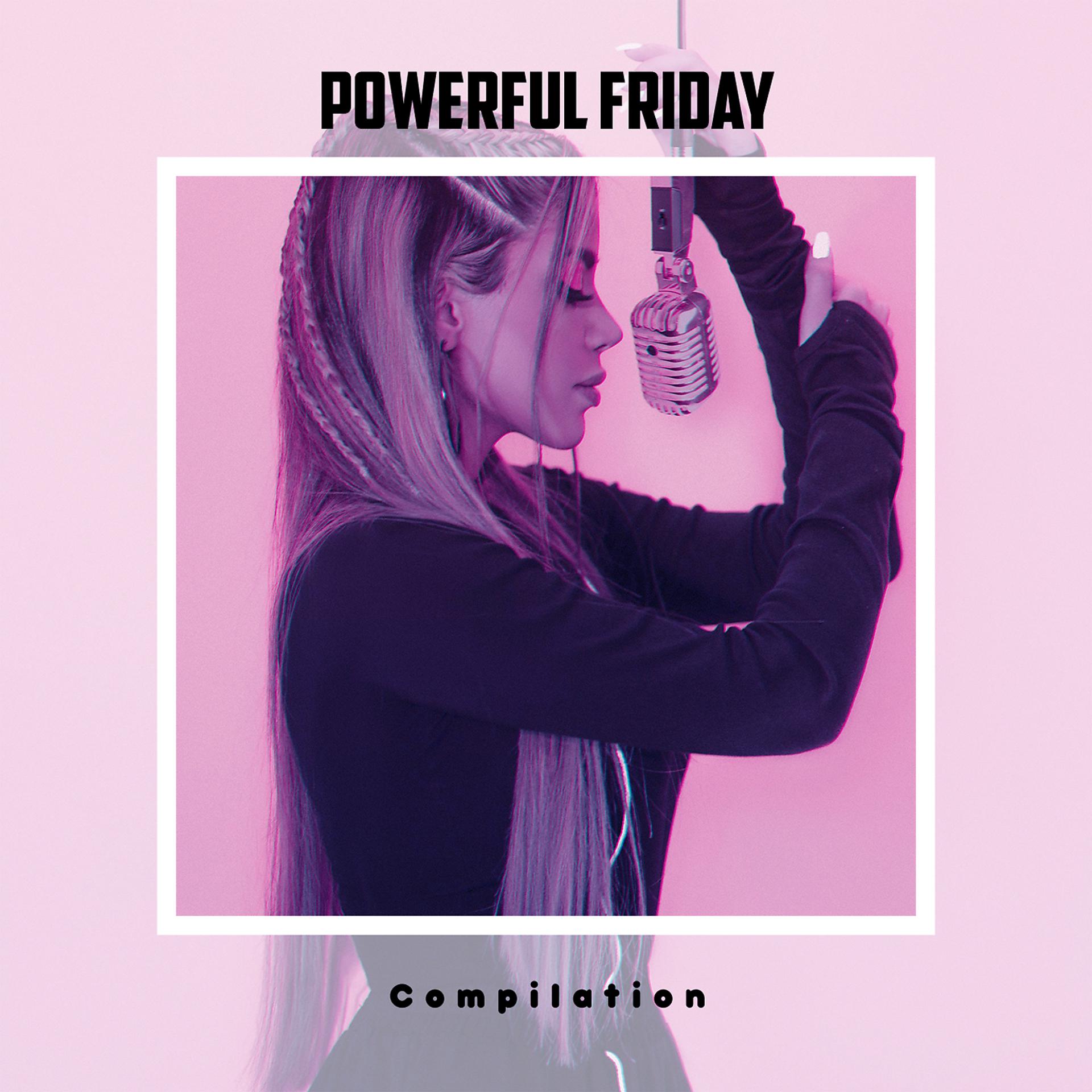 Постер альбома Powerful Friday Compilation