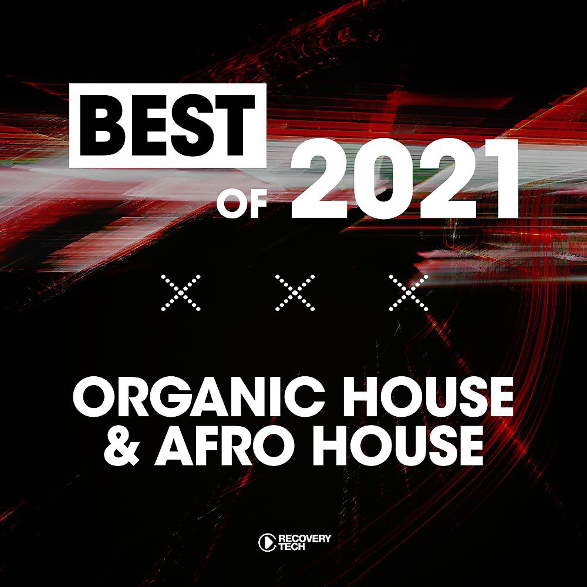 Постер альбома Best of Organic & Afro House 2021