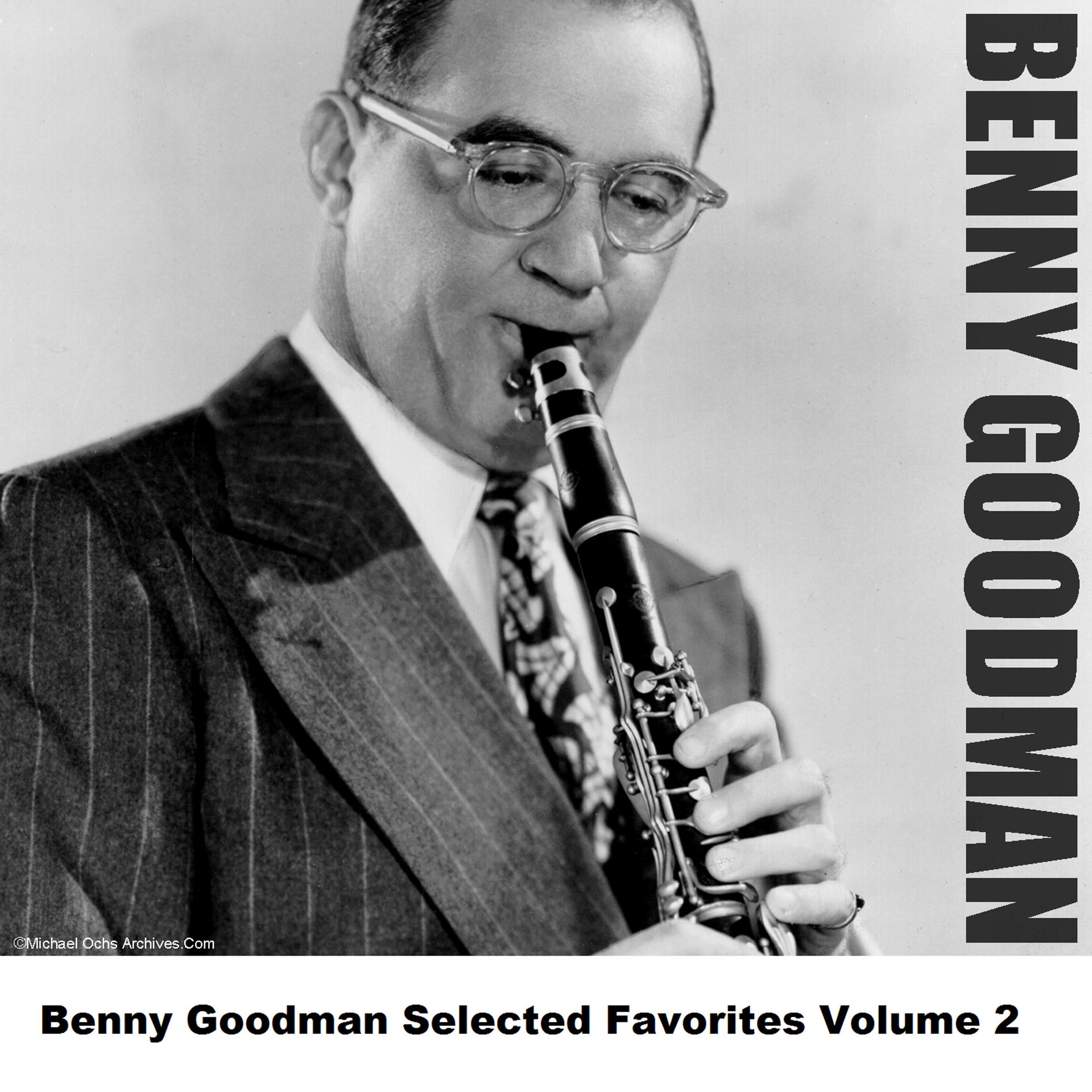 Постер альбома Benny Goodman Selected Favorites, Vol. 2