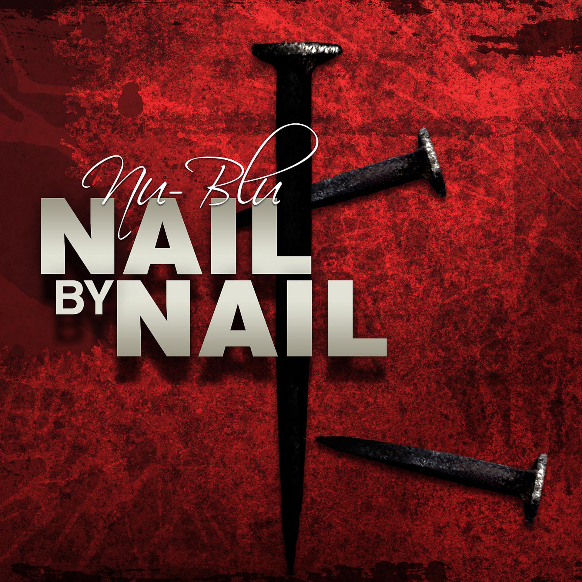 Постер альбома Nail By Nail