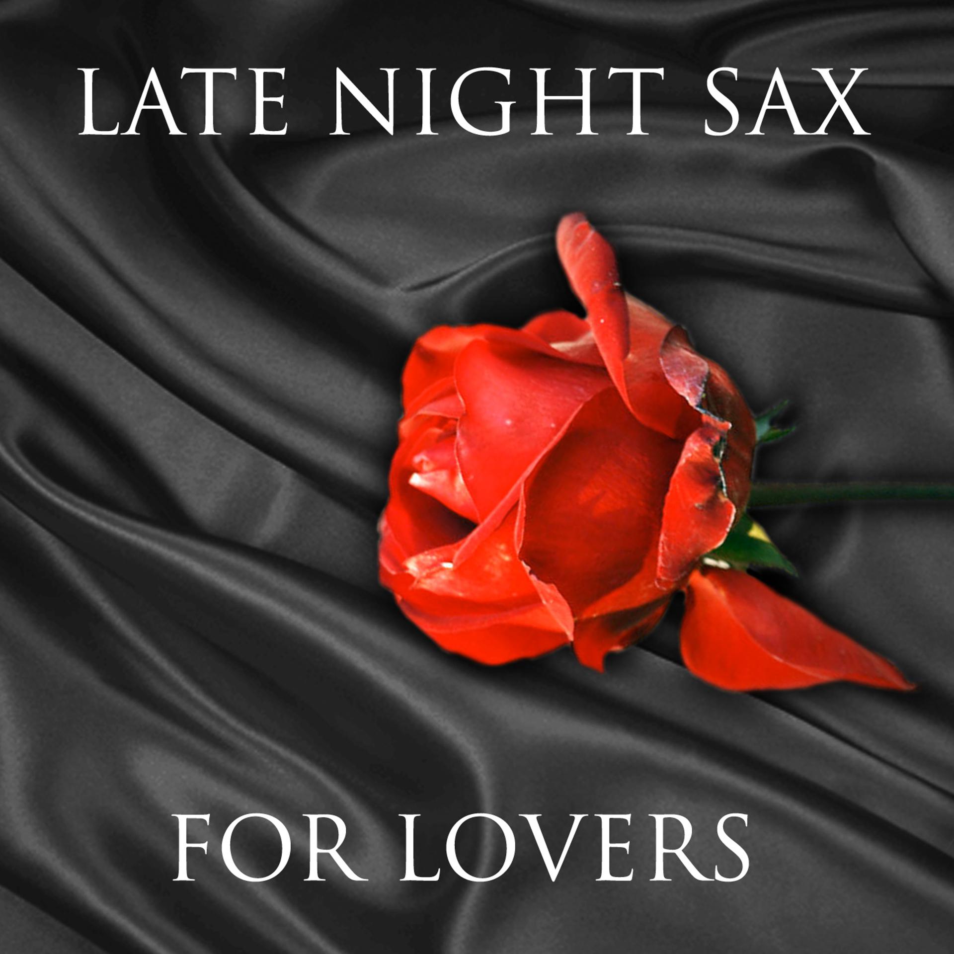 Постер альбома Late Night Sax For Lovers