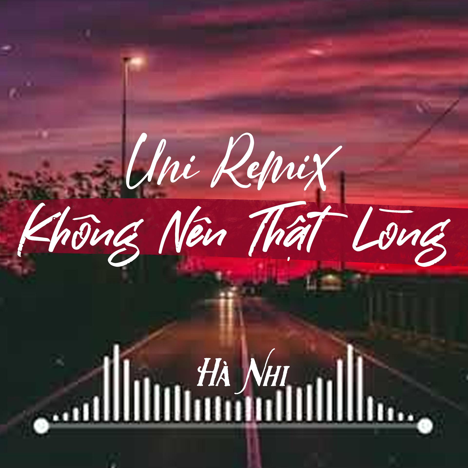 Постер альбома Không Nên Thật Lòng (Uni Remix)