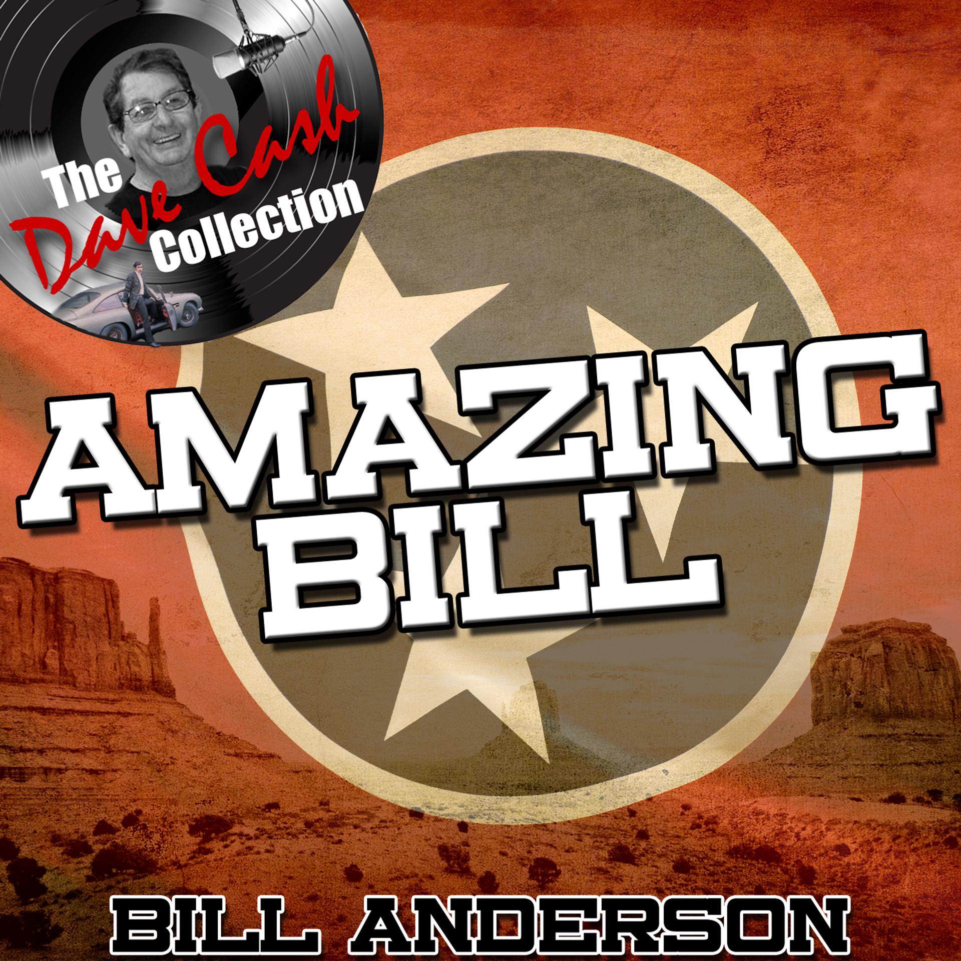 Постер альбома Amazing Bill - [The Dave Cash Collection]