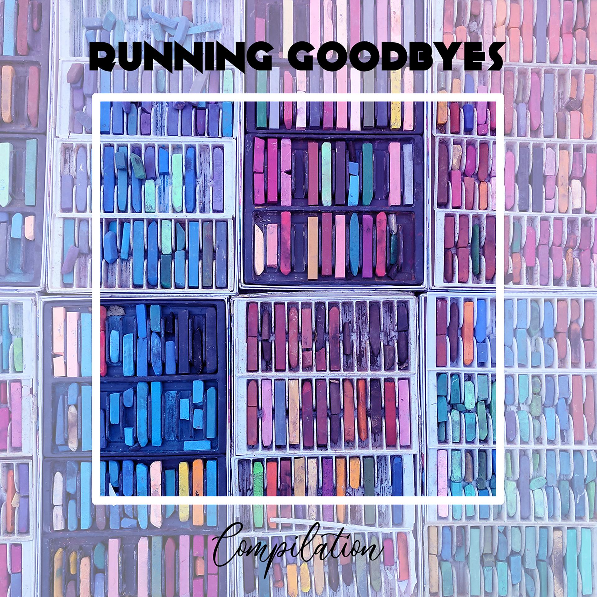 Постер альбома Running Goodbyes Compilation