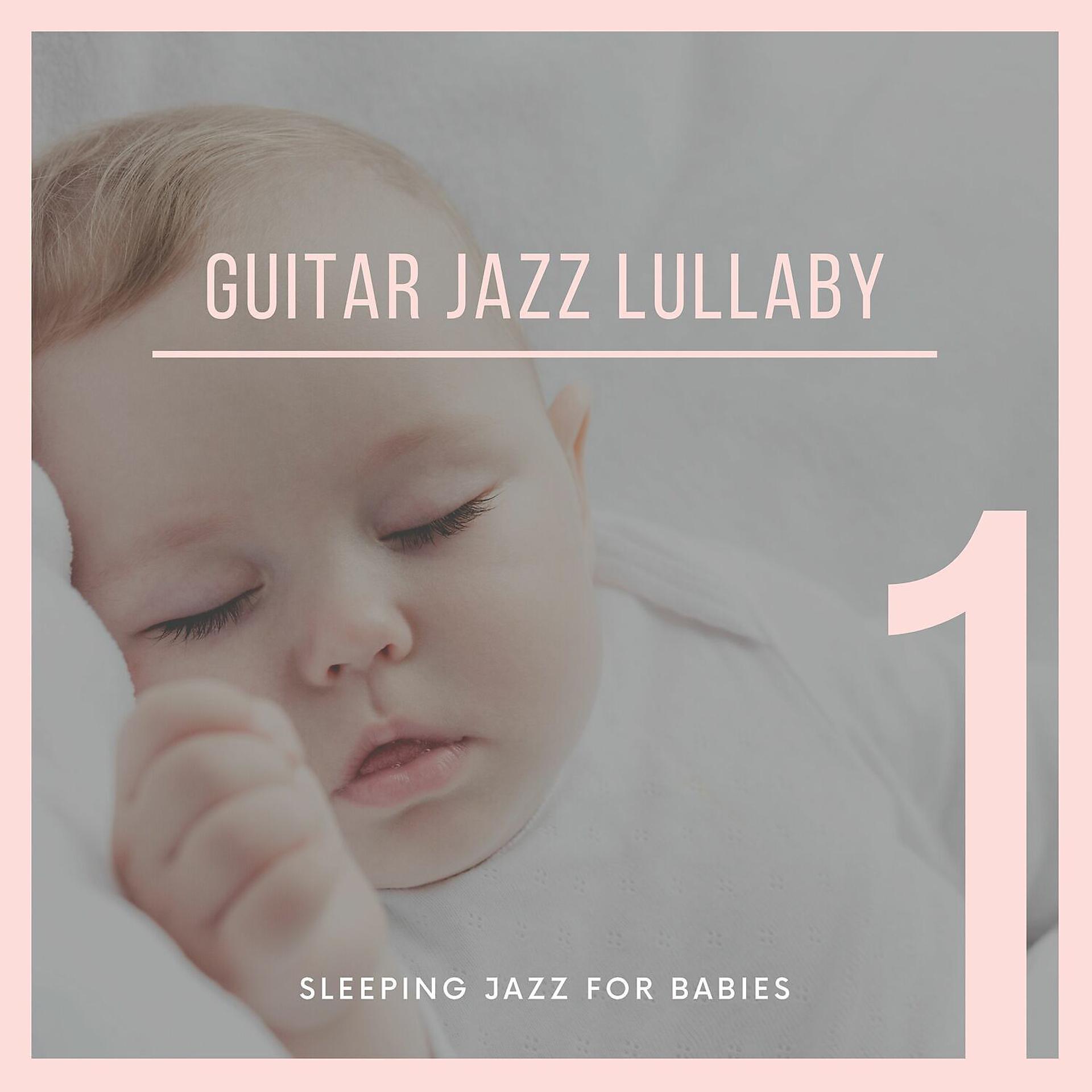 Постер альбома Guitar Jazz Lullaby 1