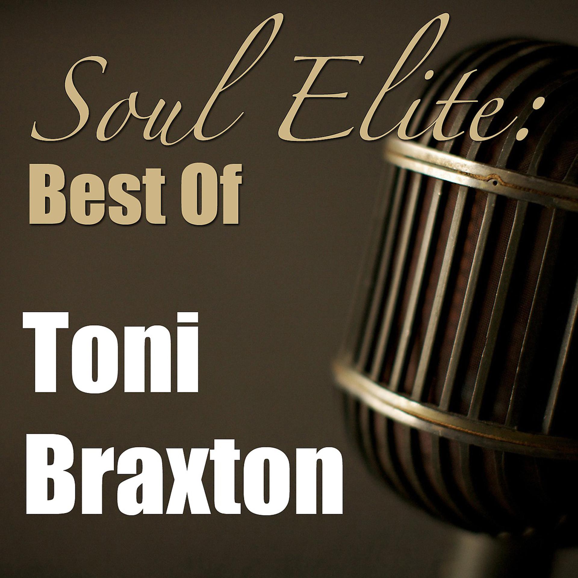 Постер альбома Soul Elite: Best Of Tony Braxton