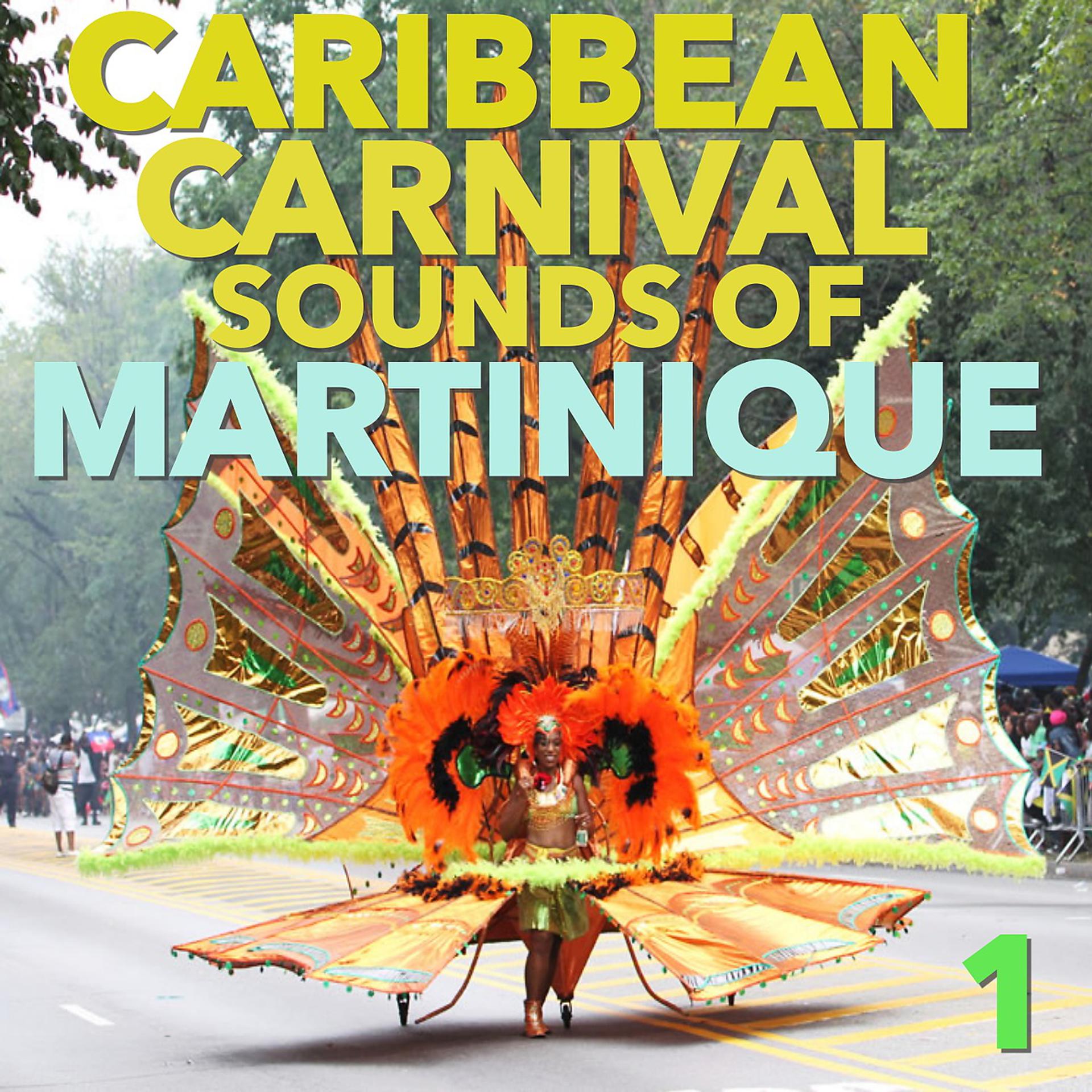 Постер альбома Caribbean Carnival: Sounds of Martinique, Vol. 1