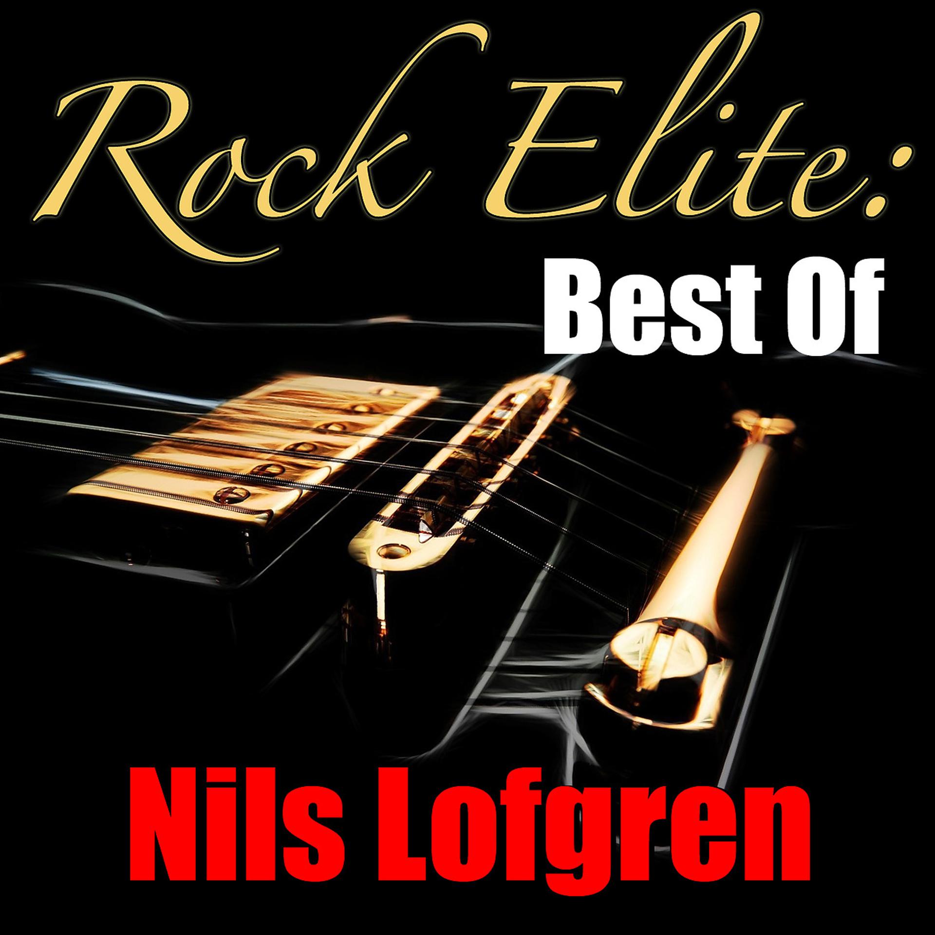 Постер альбома Rock Elite: Best Of Nils Lofgren
