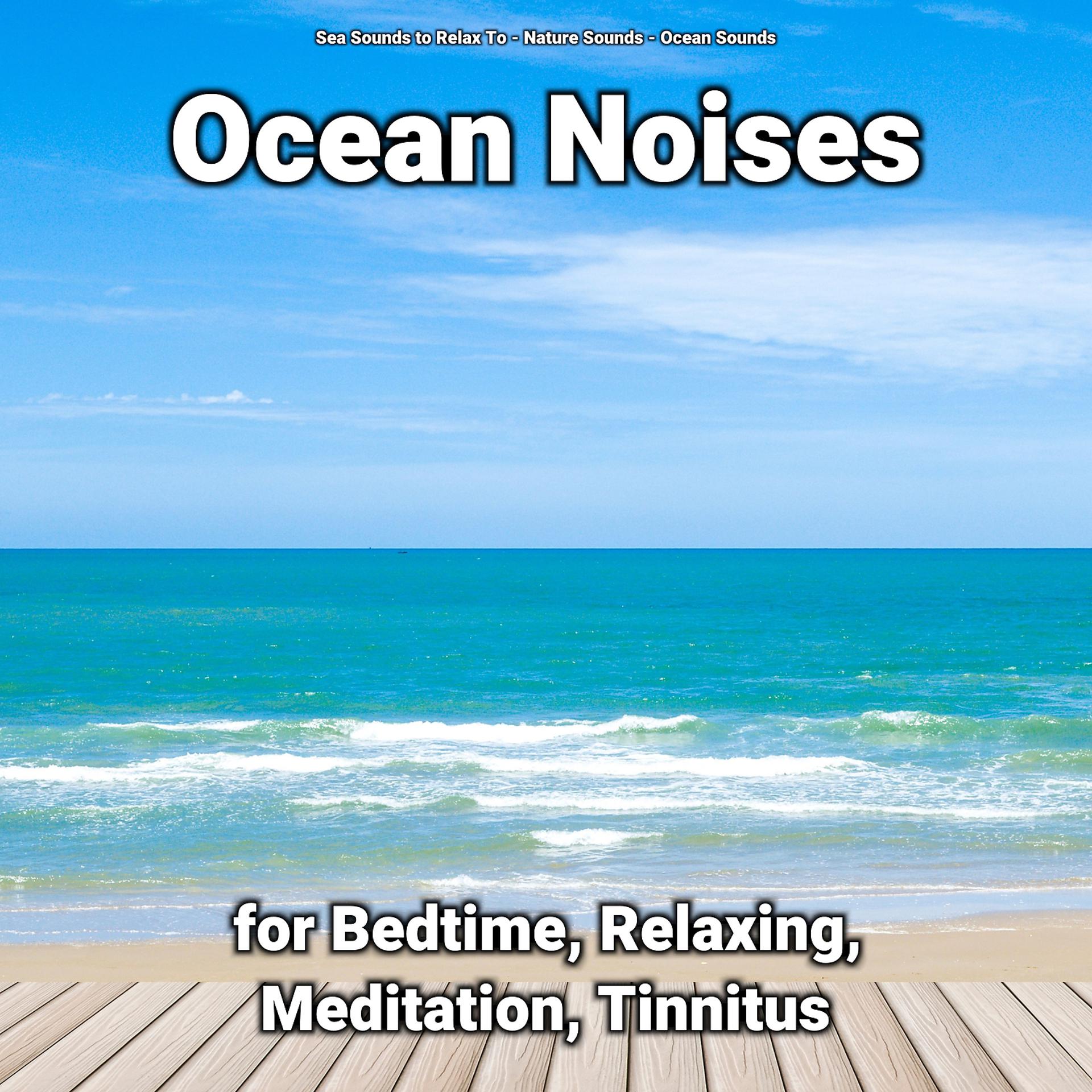 Постер альбома Ocean Noises for Bedtime, Relaxing, Meditation, Tinnitus