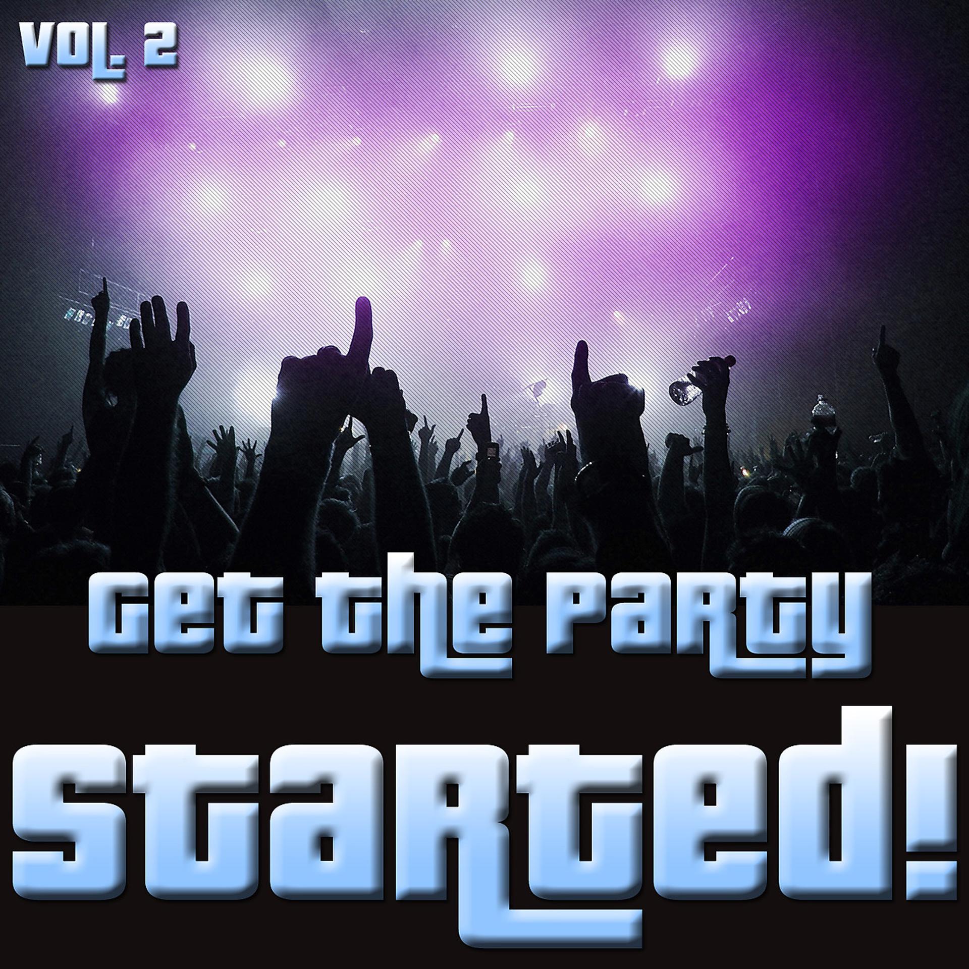 Постер альбома Get The Party Started!, Vol. 2