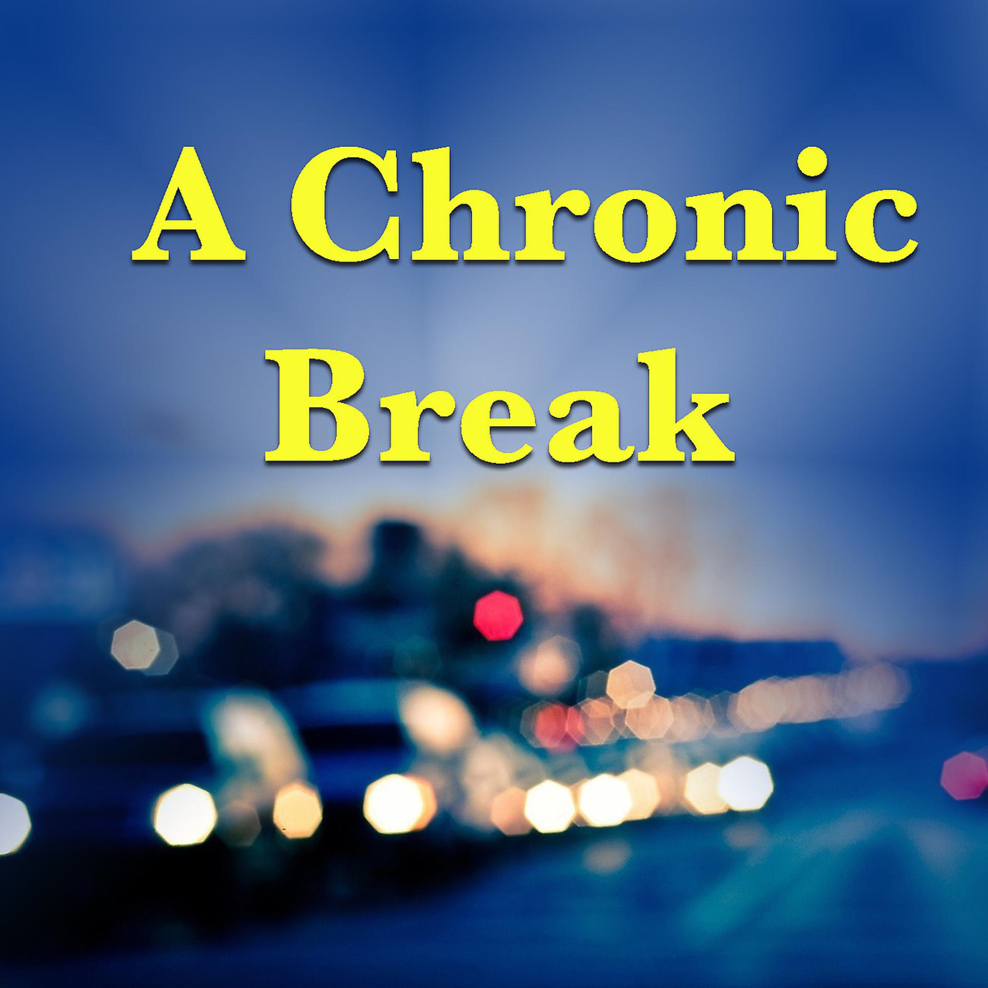 Постер альбома A Chronic Break