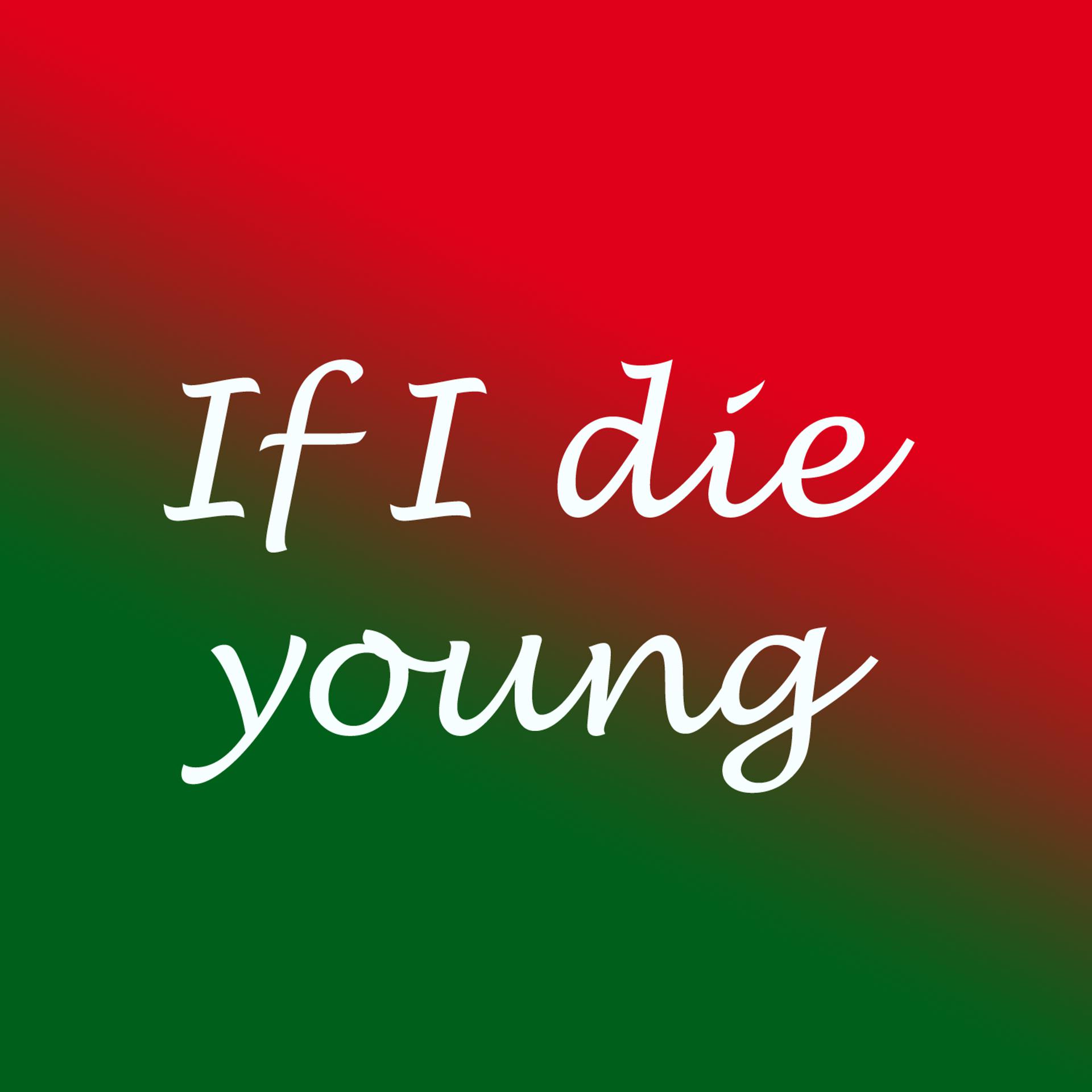 Постер альбома If i Die Young