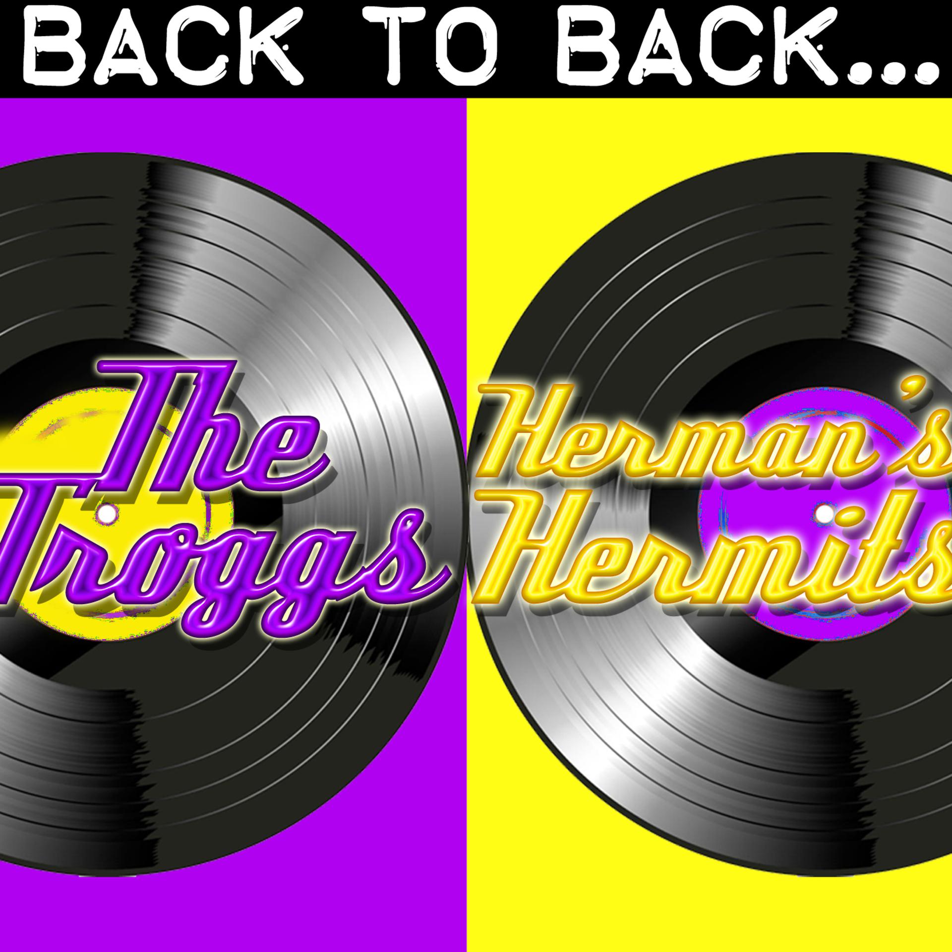 Постер альбома Back To Back: The Troggs & Herman's Hermits