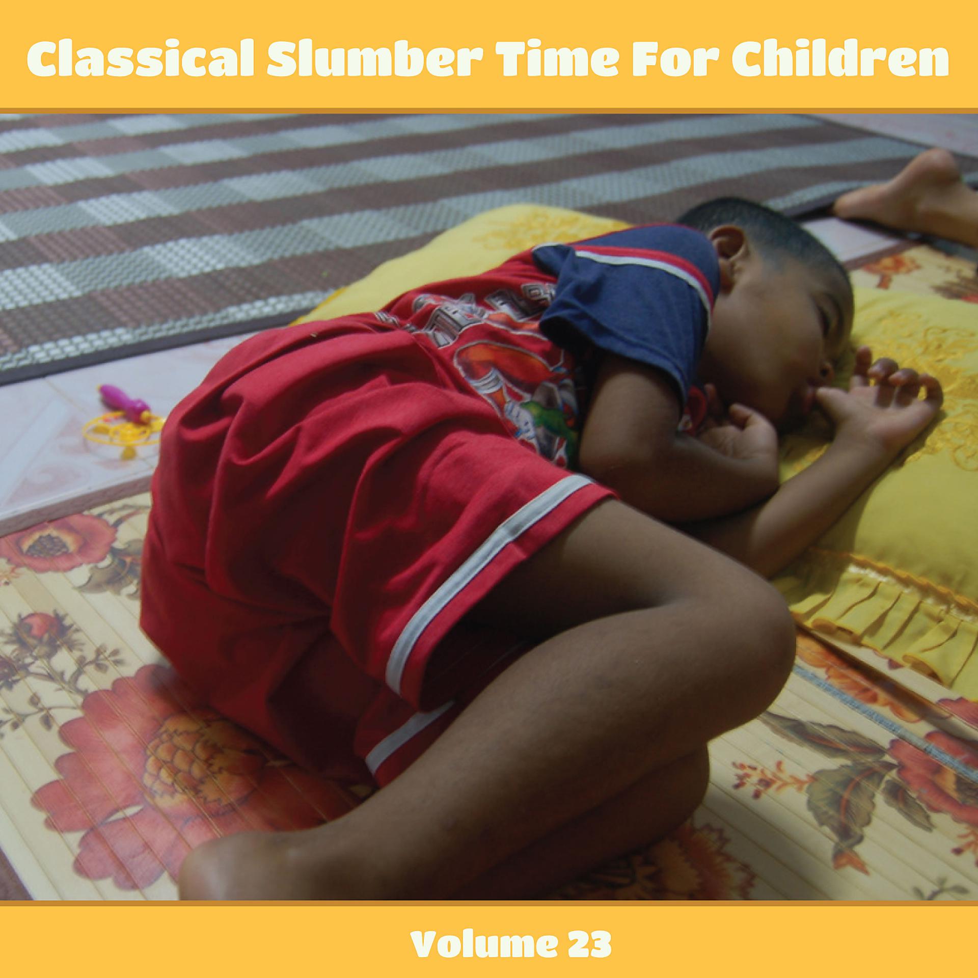 Постер альбома Classical Slumber Time For Children, Vol. 23