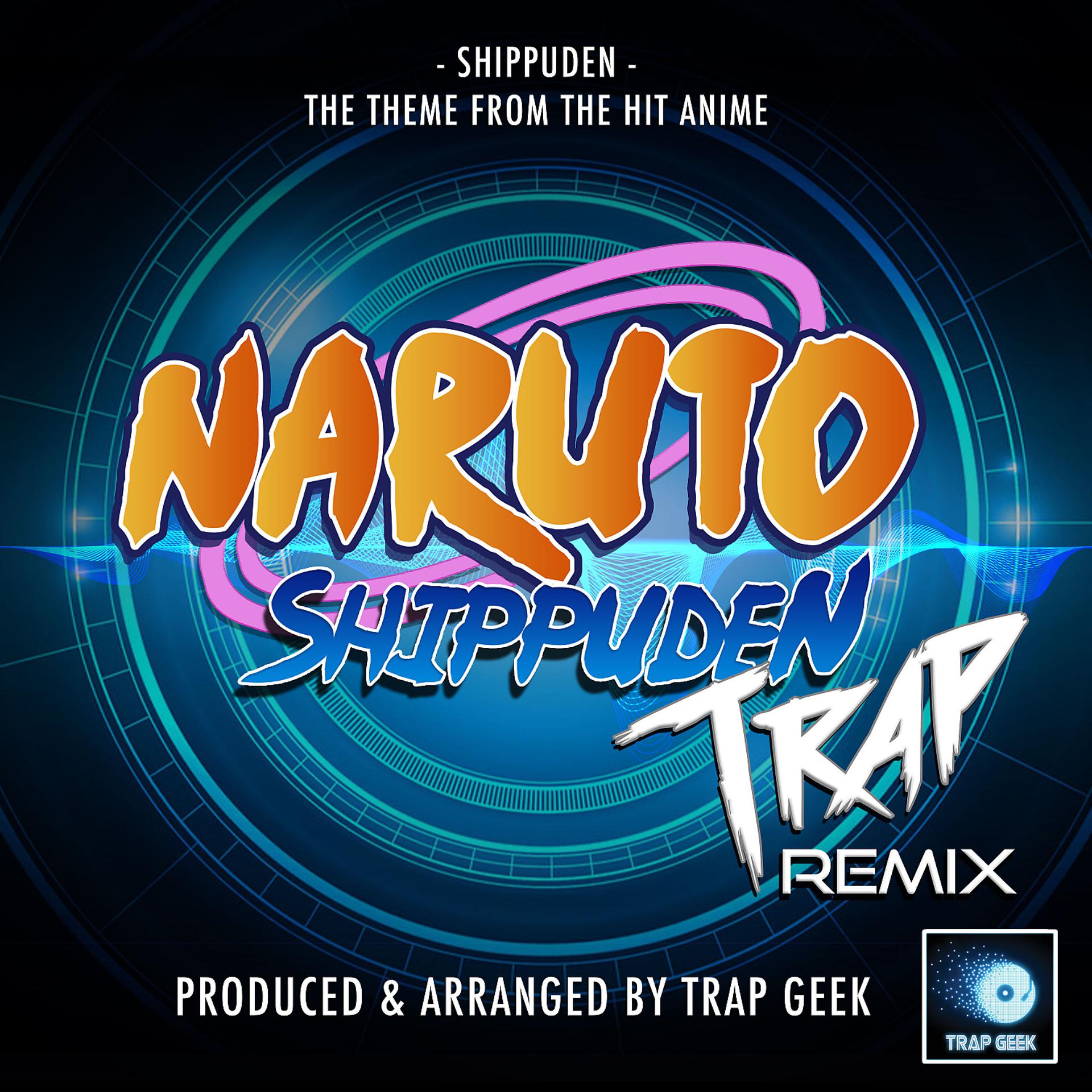 Постер альбома Shippuden (From "Naruto Shippuden") (Trap Remix)