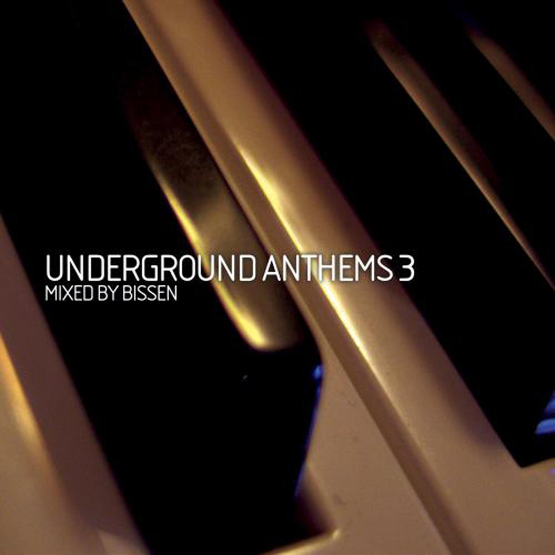 Постер альбома Underground Anthems 3 (Mixed By Bissen)