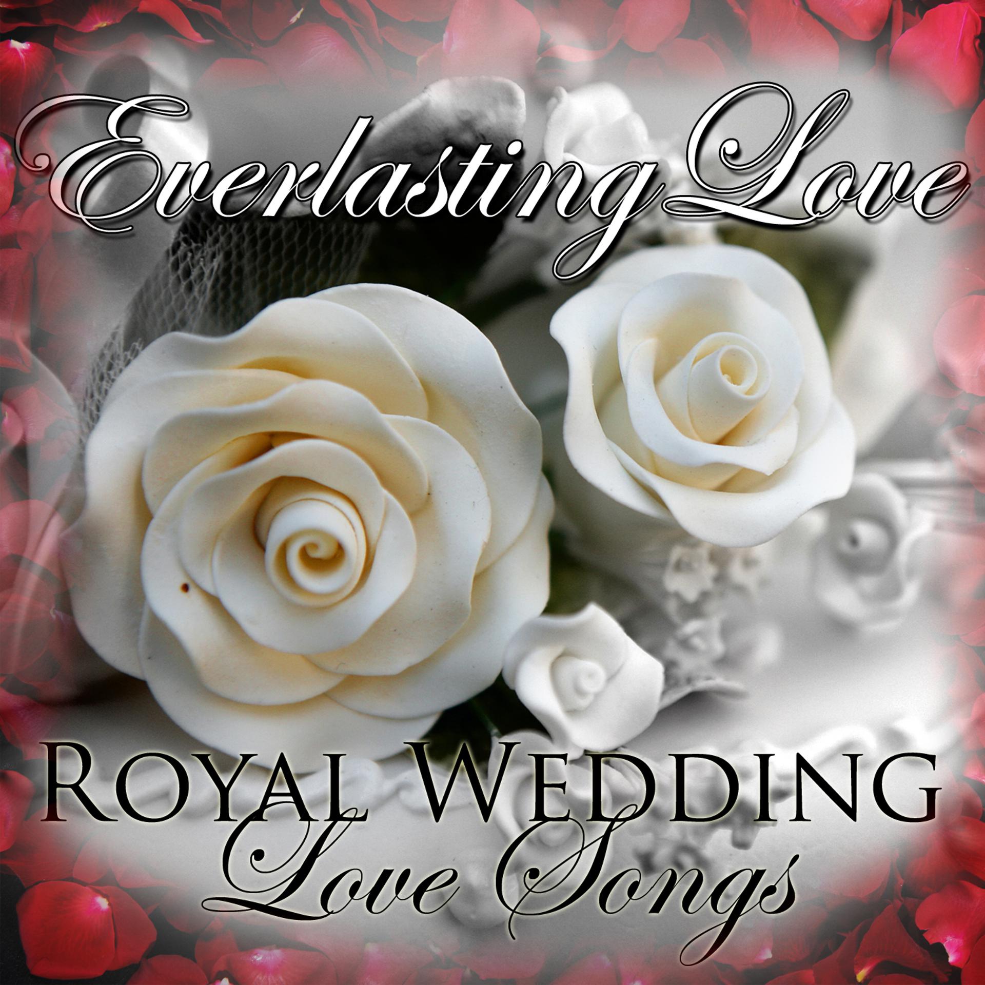 Постер альбома Everlasting Love: Royal Wedding Love Songs