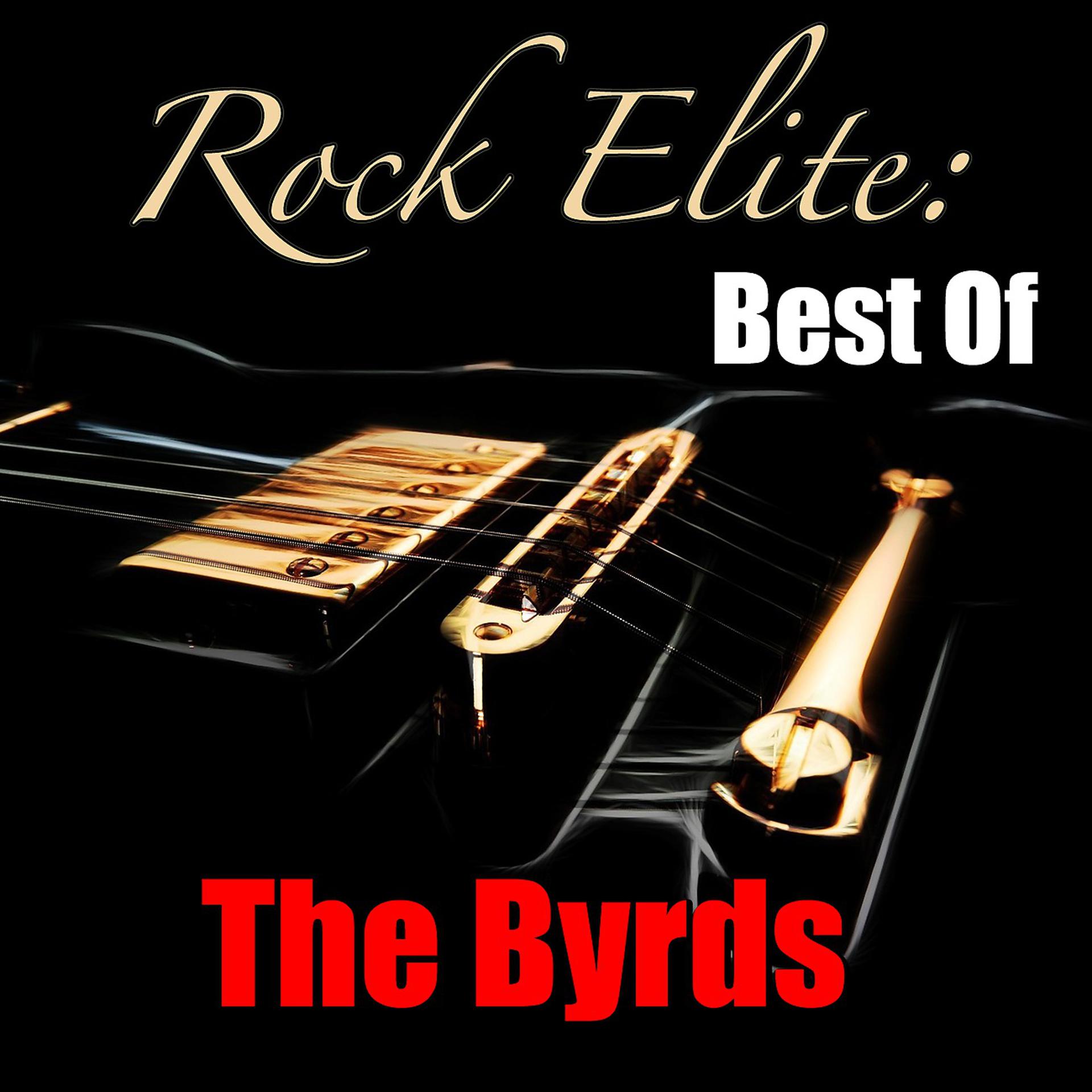 Постер альбома Rock Elite: Best Of The Byrds