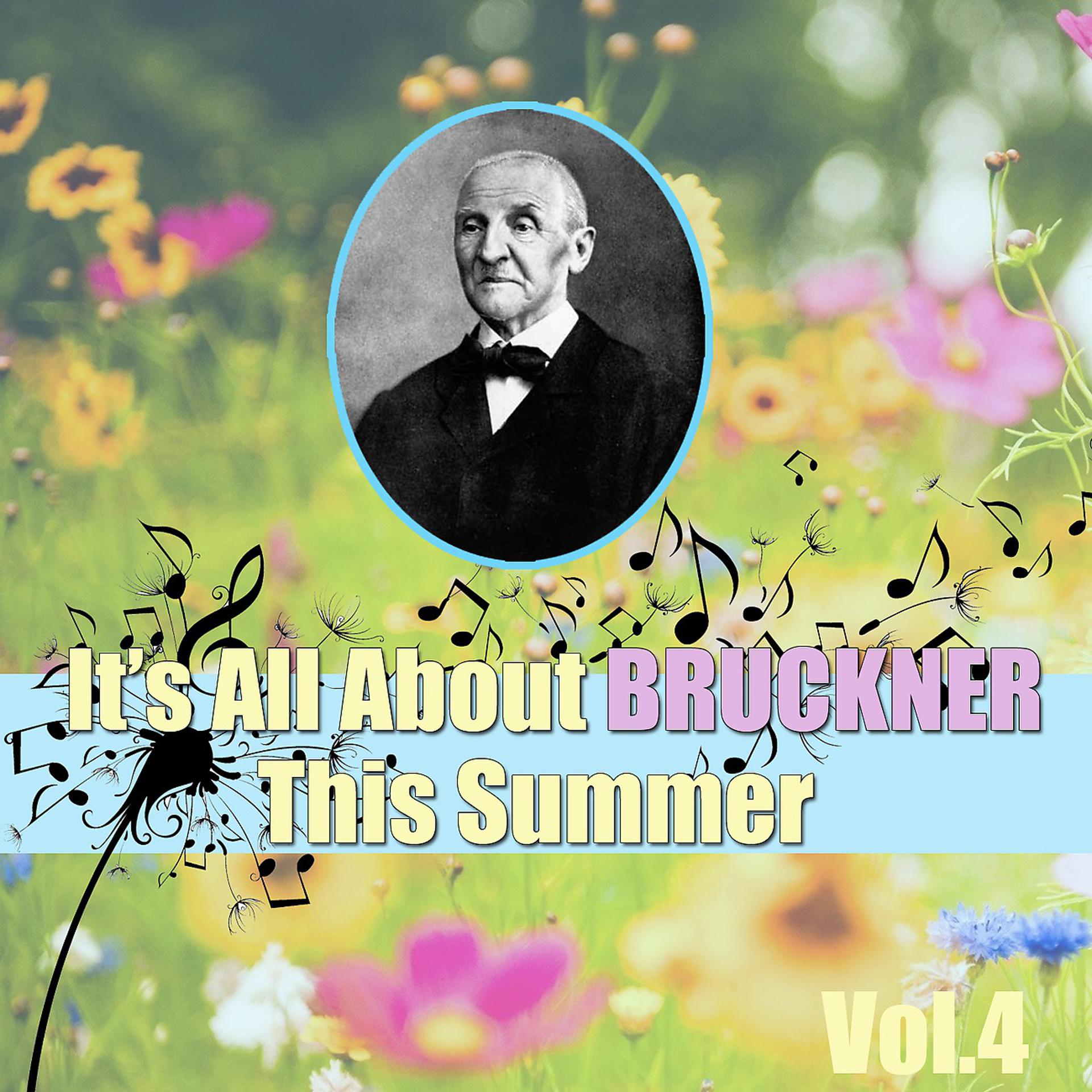 Постер альбома It's All About Bruckner This Summer, Vol.4