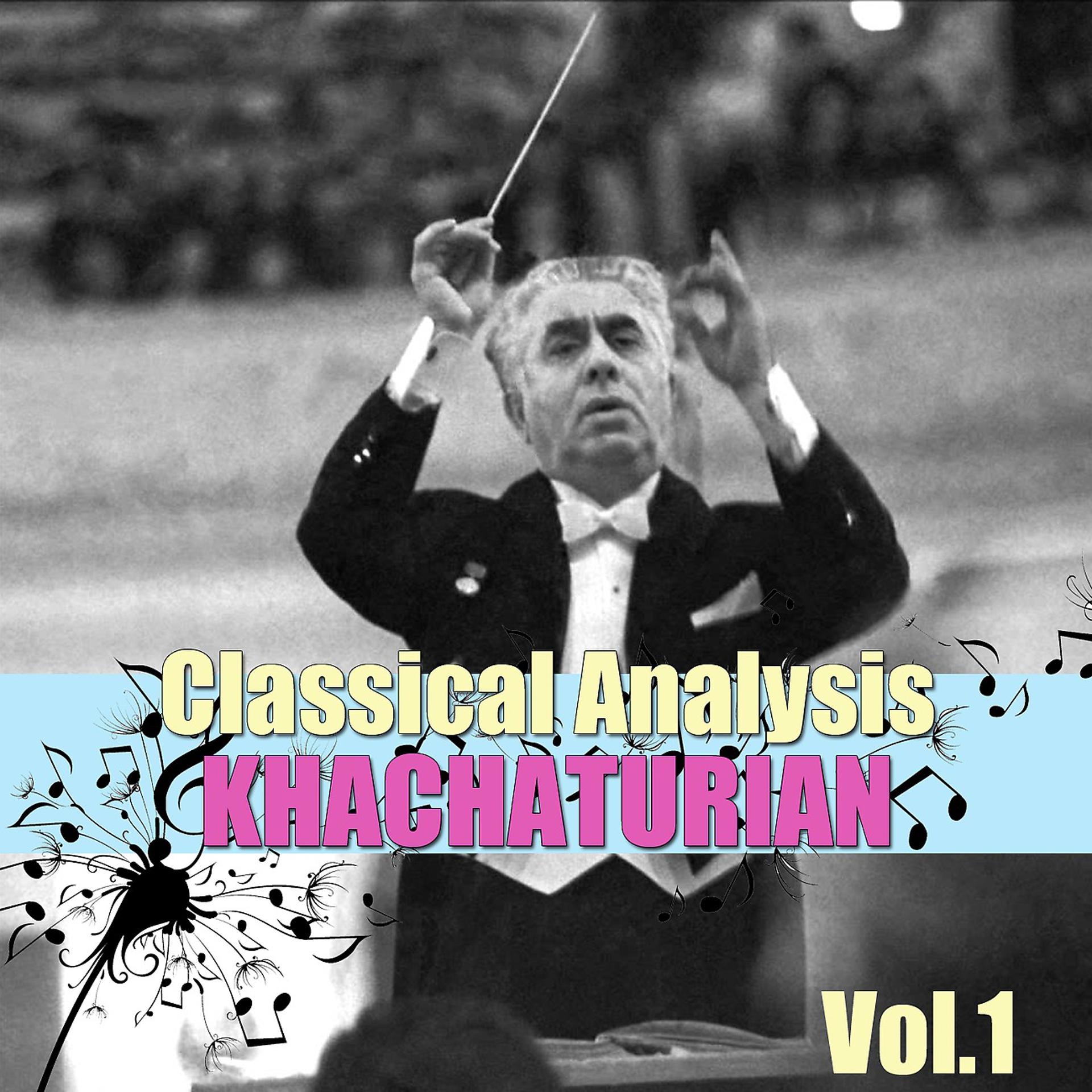 Постер альбома Classical Analysis: Khachaturian, Vol.1