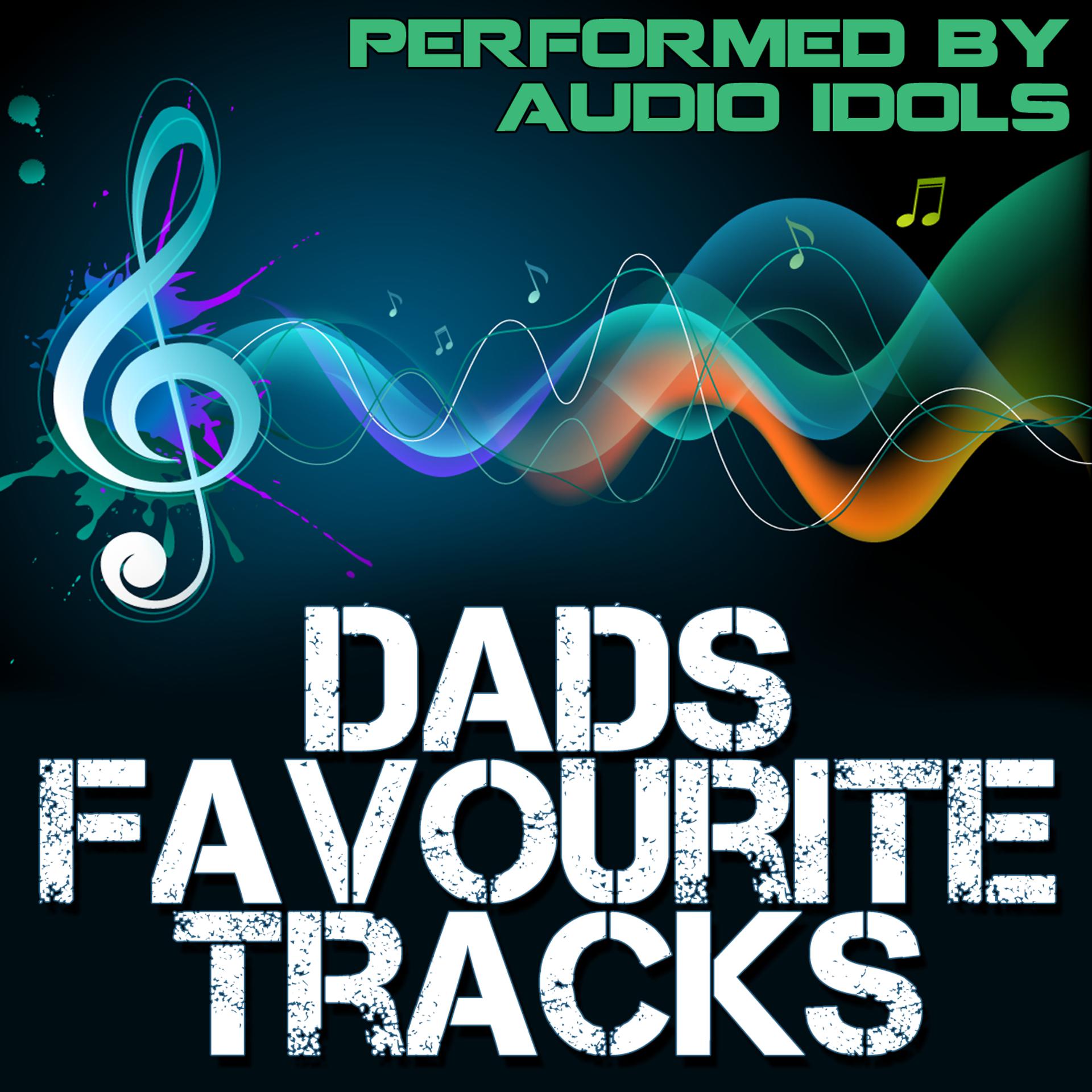 Постер альбома Dads Favourite Tracks