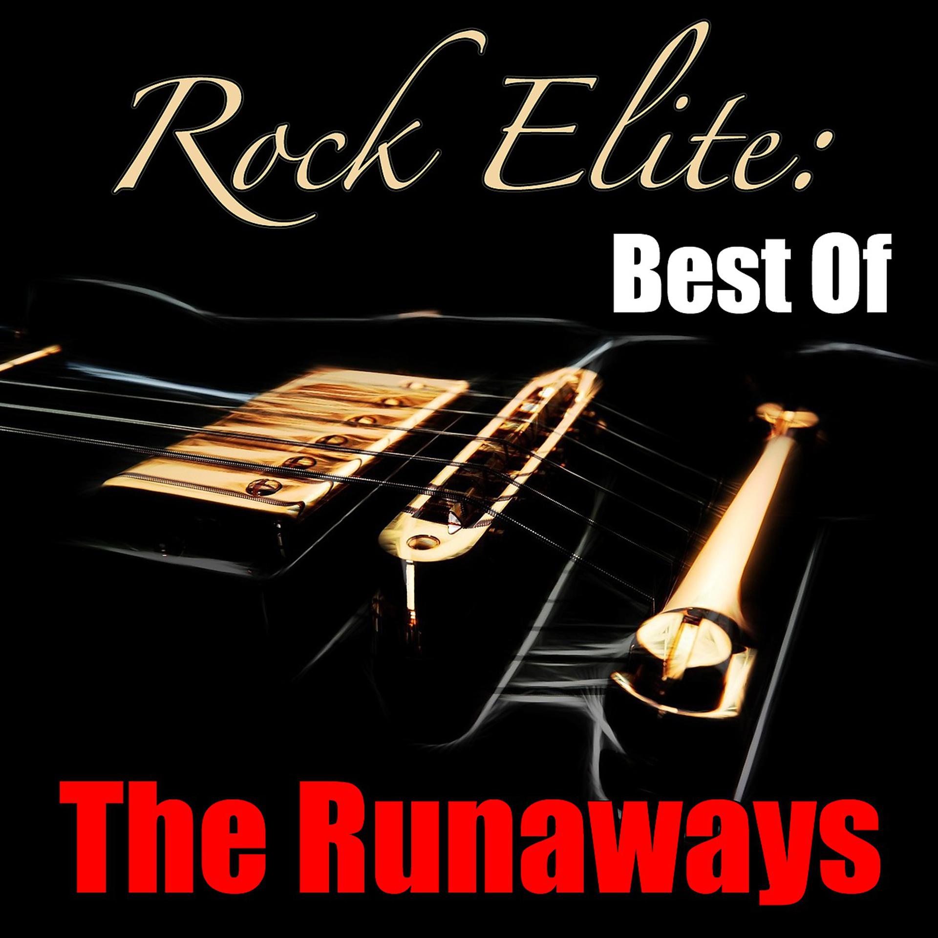 Постер альбома Rock Elite: Best Of The Runaways