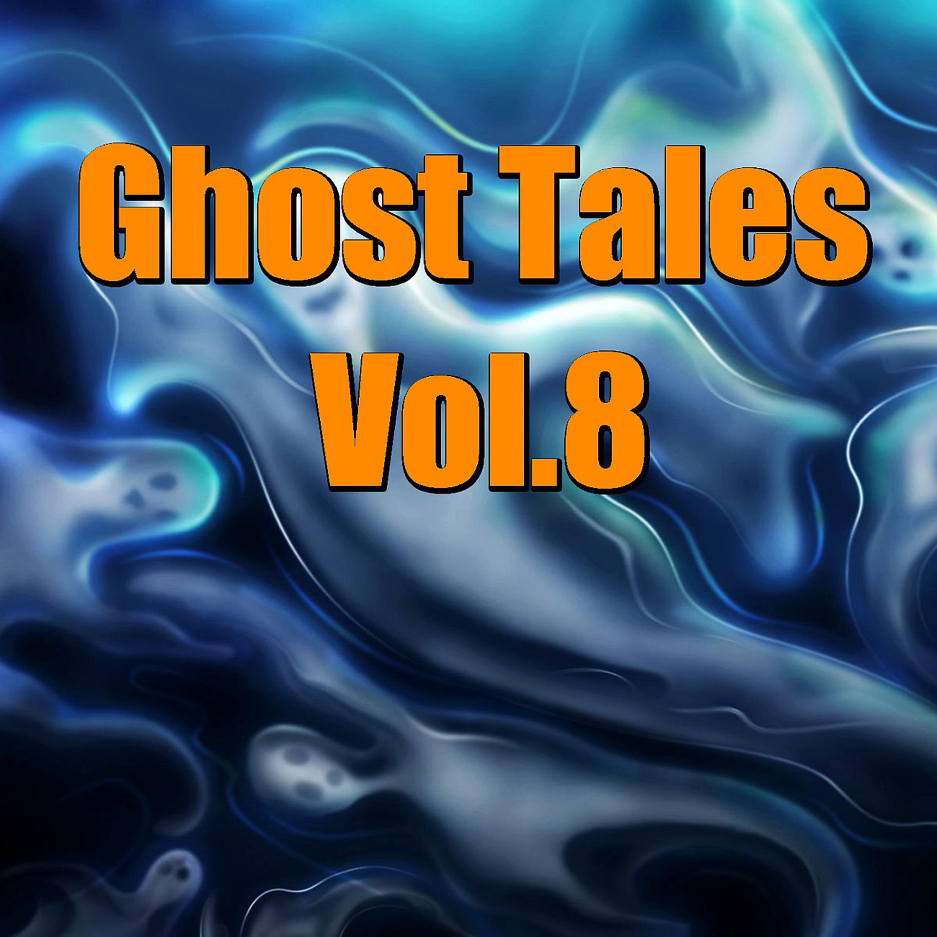 Постер альбома Ghost Tales, Vol. 8
