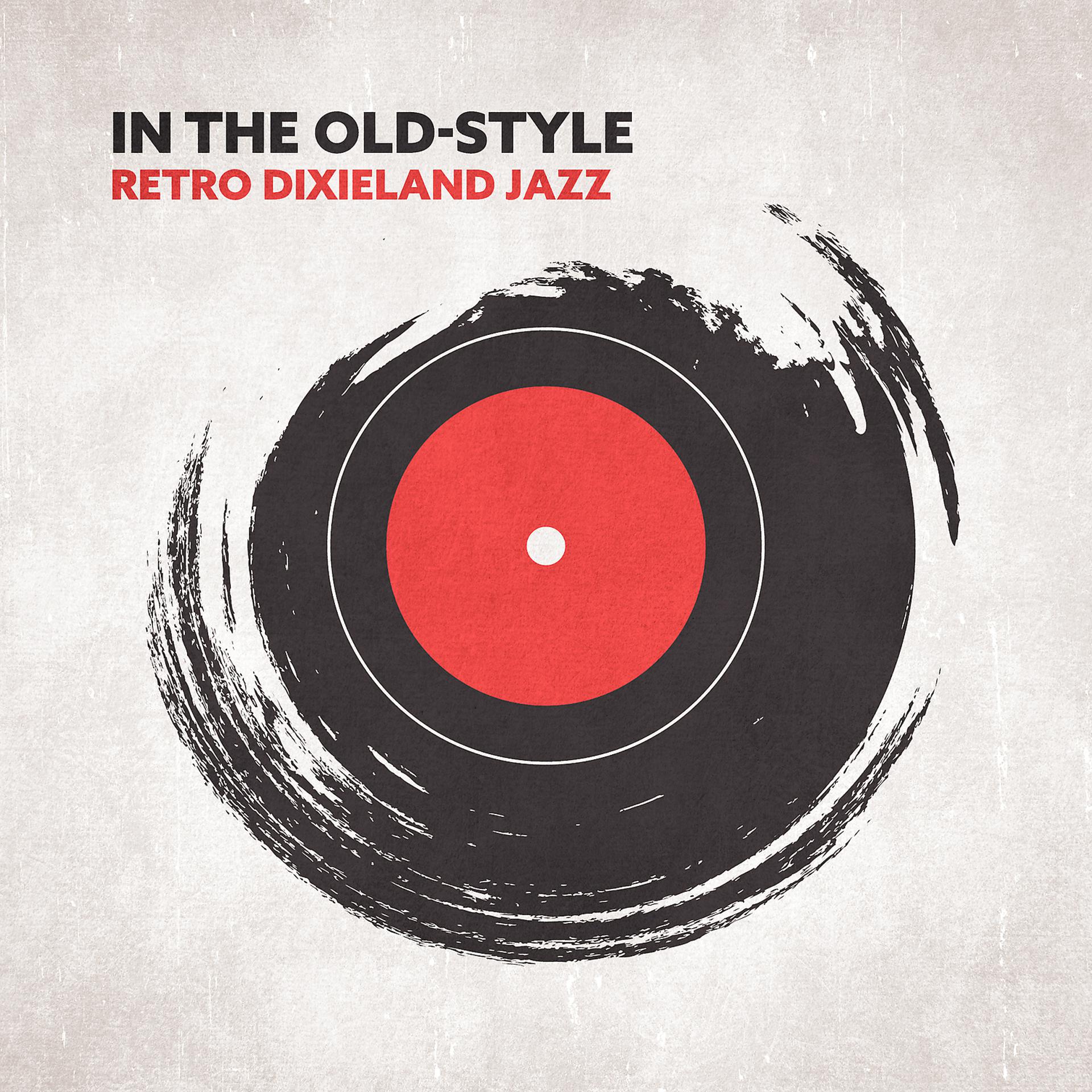 Постер альбома In the Old-Style: Retro Dixieland Jazz