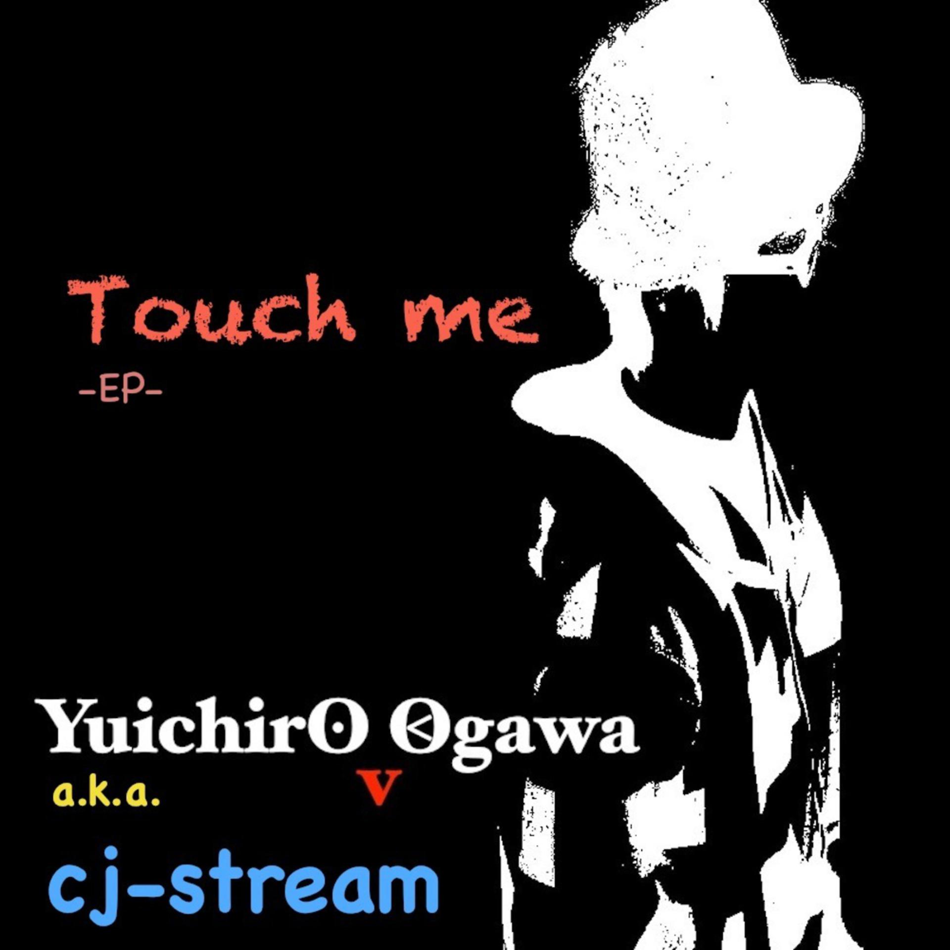Постер альбома Touch me -EP-