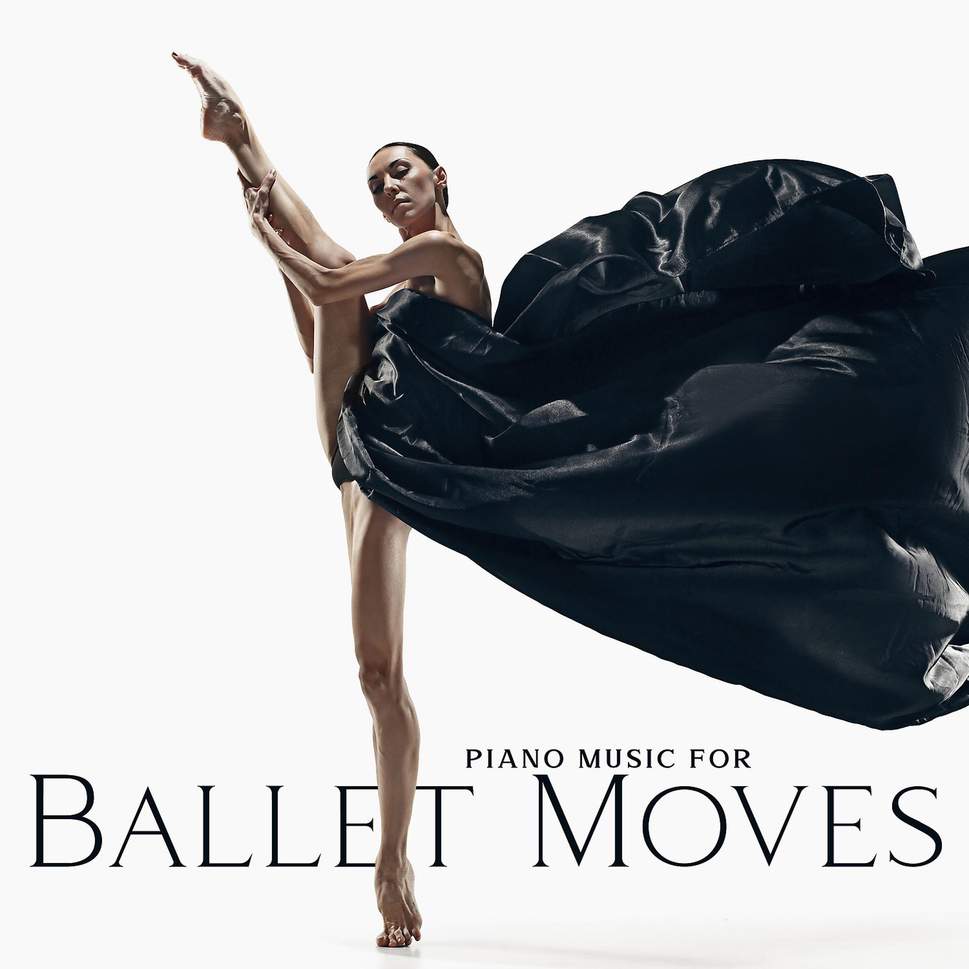 Постер альбома Piano Music for Ballet Moves: Ballet Music & Ballet Barre & Ballet Dance Schools & Dance Lessons & Jazz Ballet Class